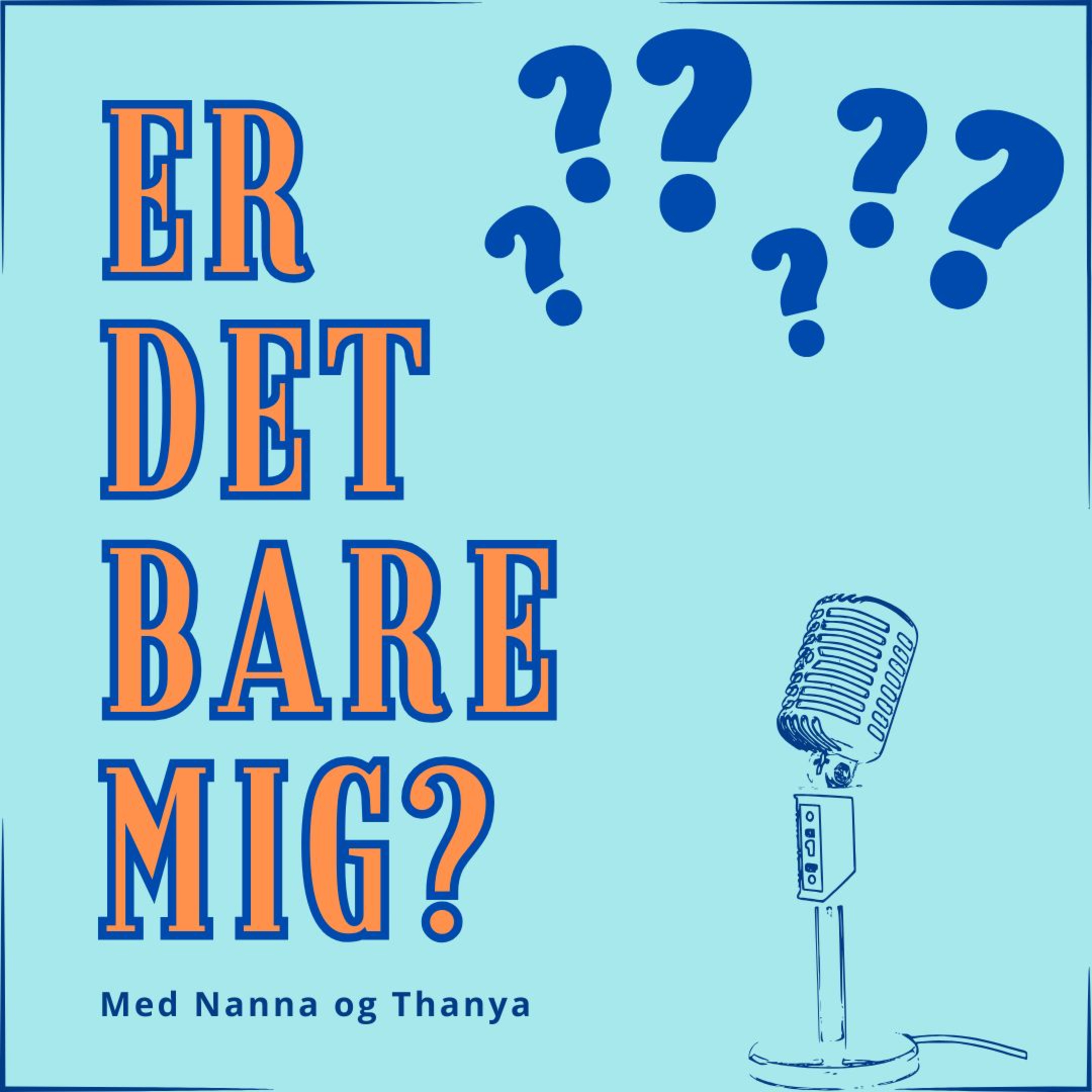 Er det bare mig? Med Nanna og Thanya episode artwork