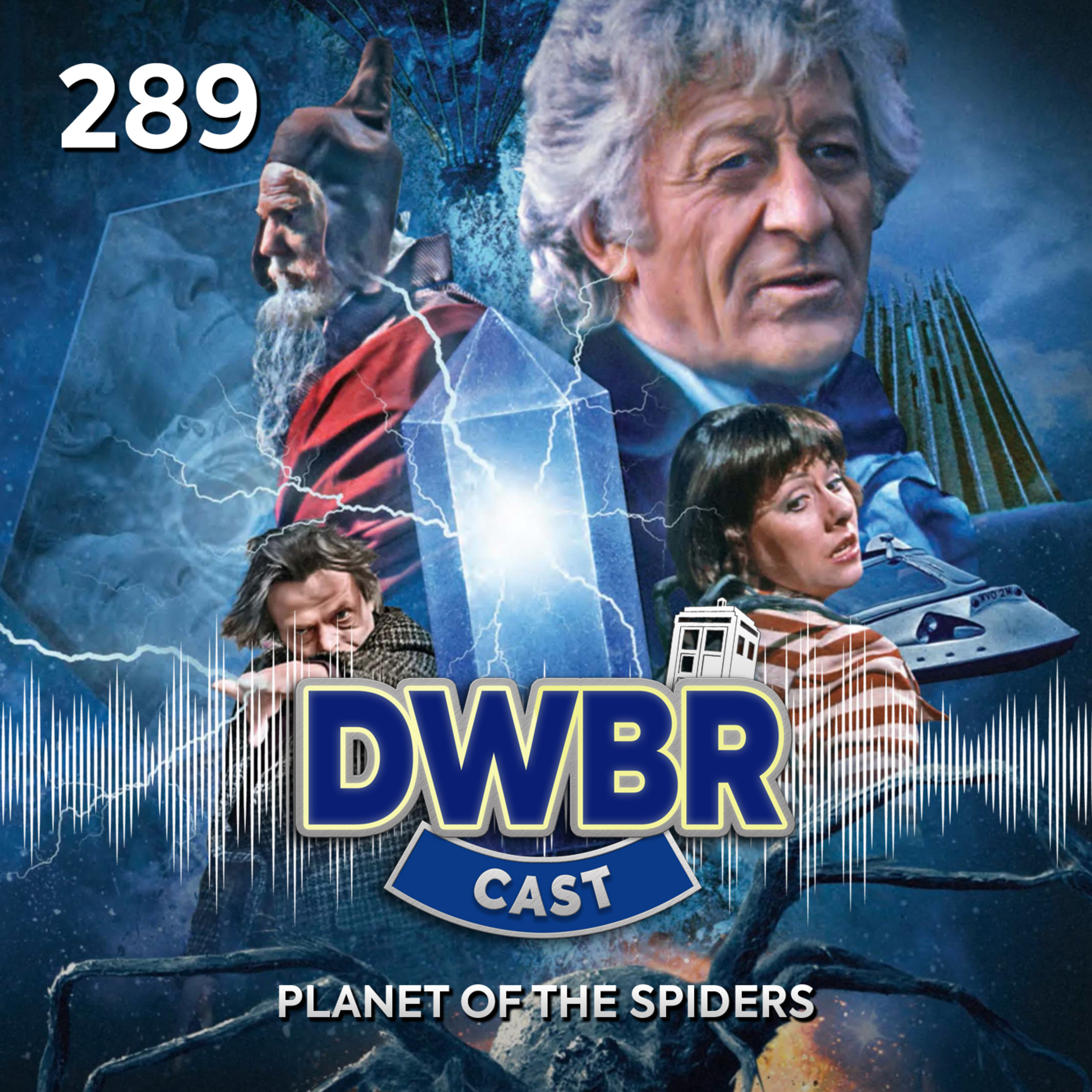 DWBRcast 289 - Série Clássica: Planet of the Spiders!