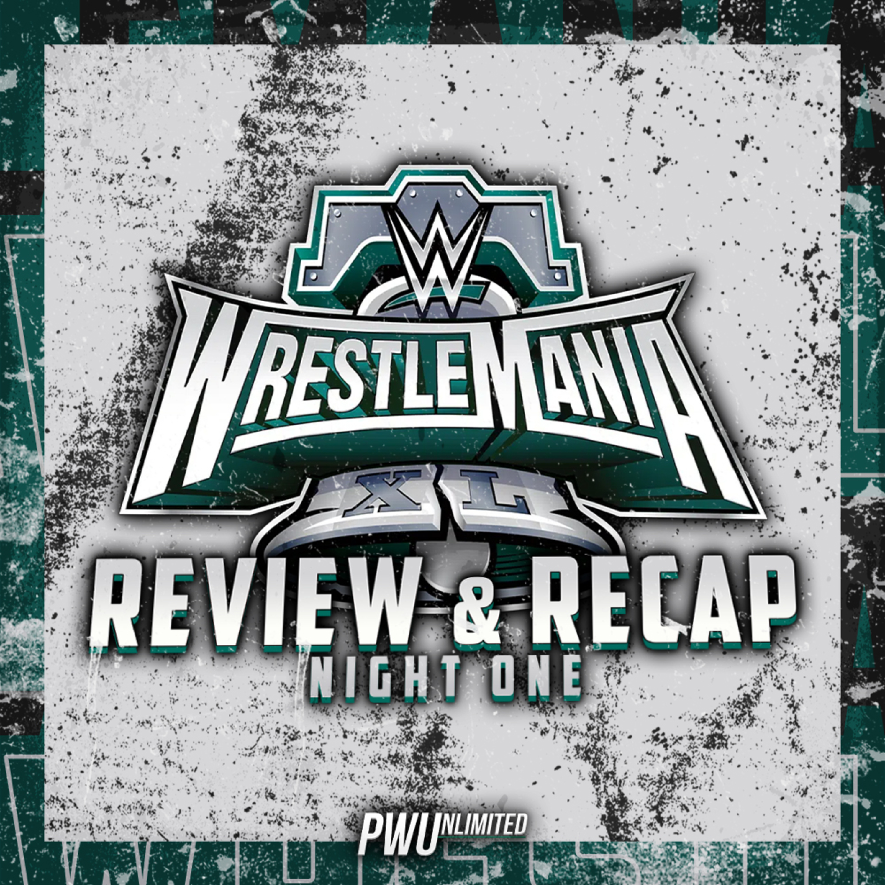 WWE WrestleMania 40 Night One Review & Recap episode artwork