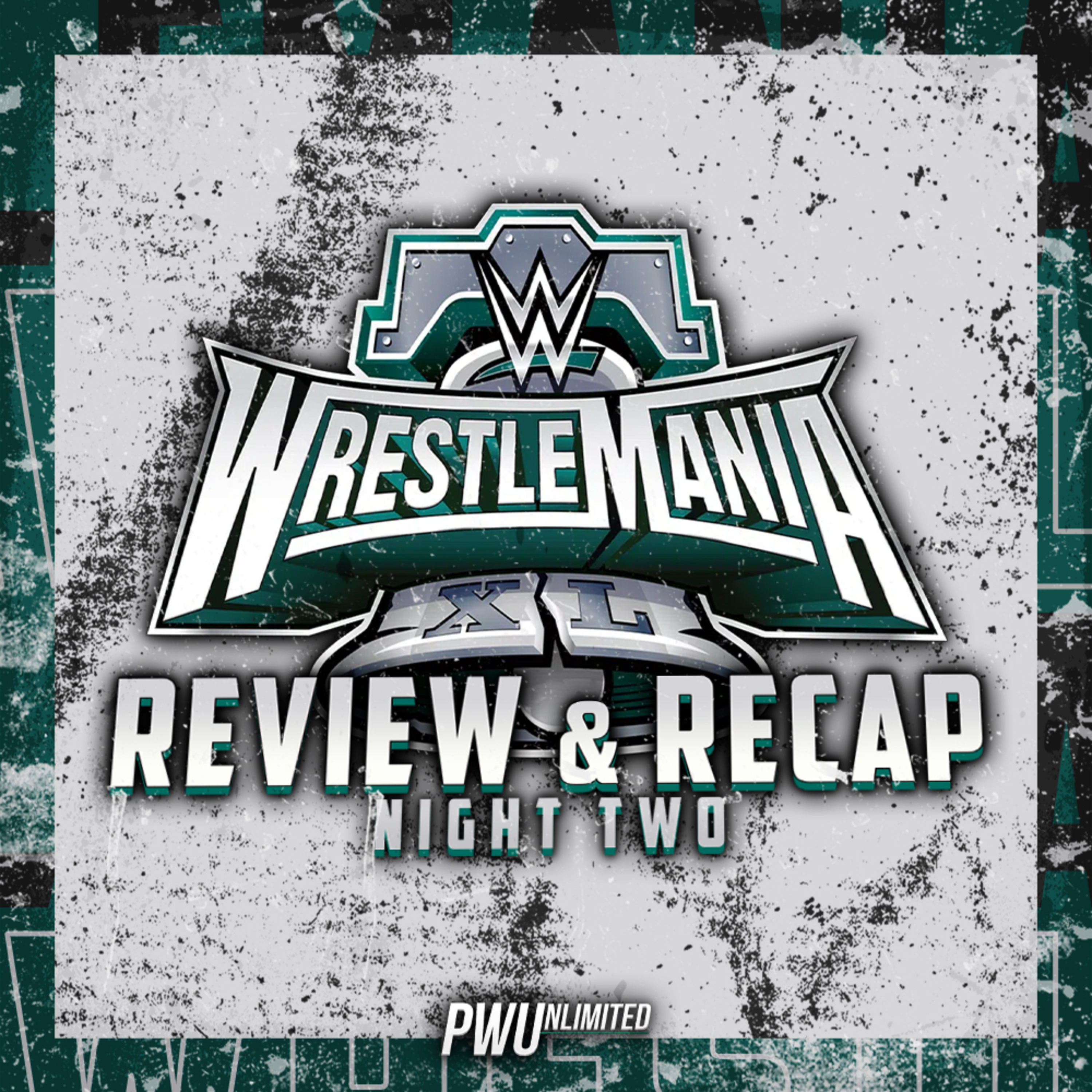 WWE WrestleMania 40 Night Two Review & Recap episode artwork