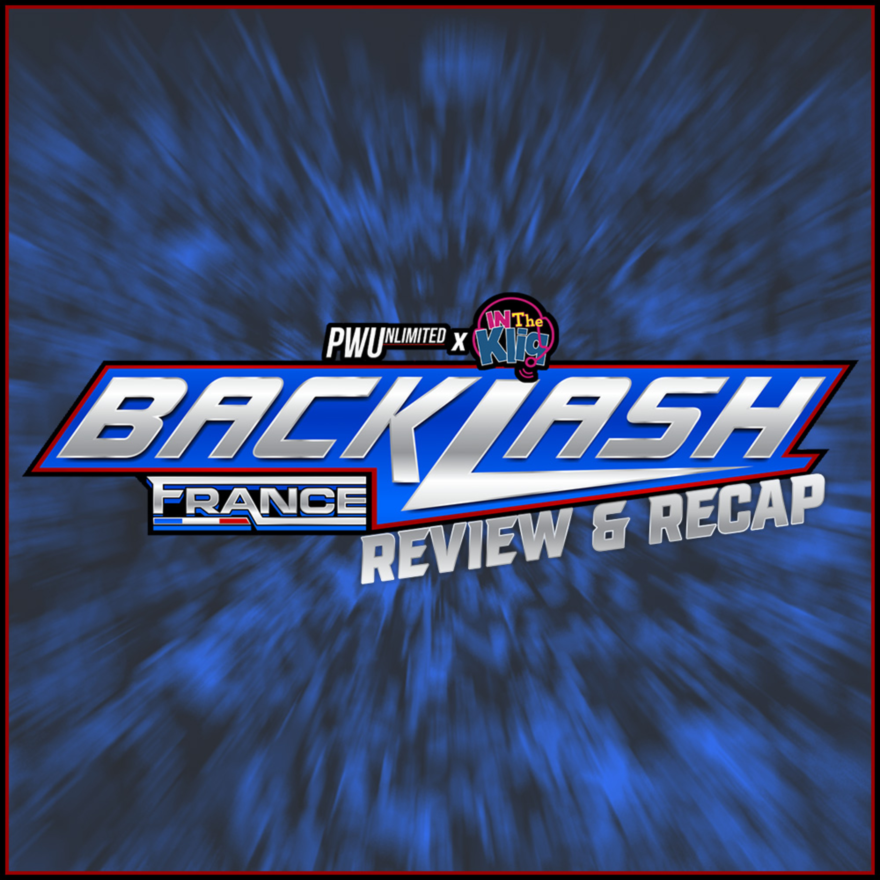 PWUnlimited x In The Kliq 2024 WWE Backlash Review & Recap episode artwork