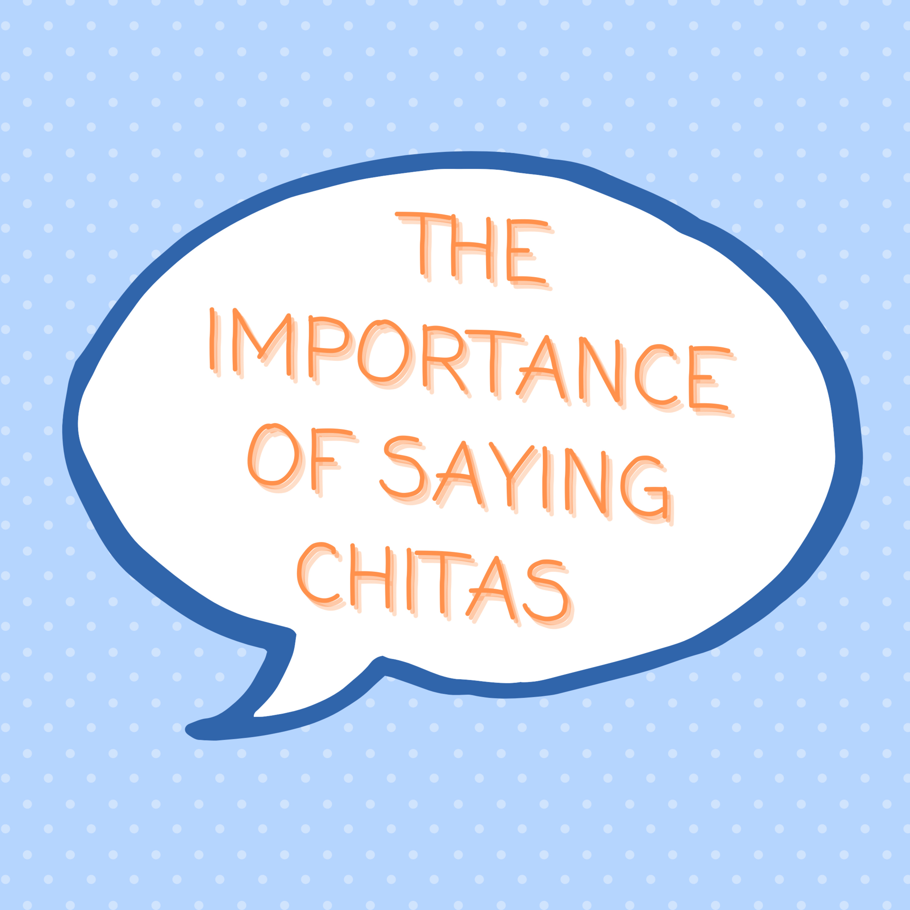 S1 E68: The importance of saying Chitas episode artwork