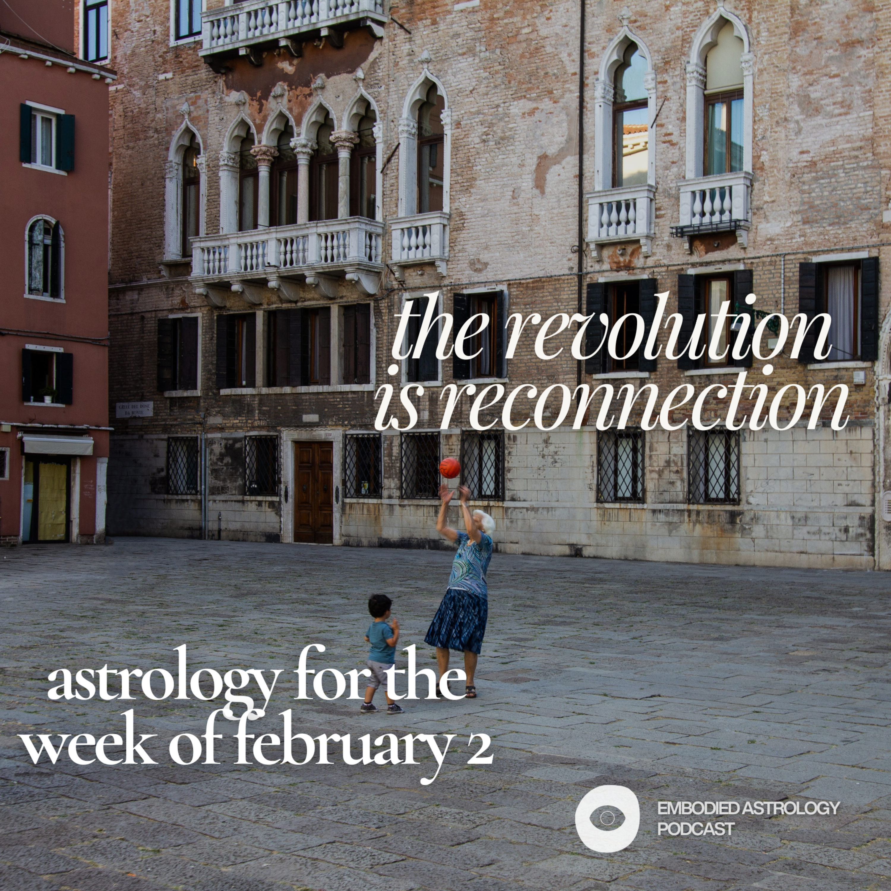The Revolution is Reconnection: Astrology for the Week of Feb 2, 2026