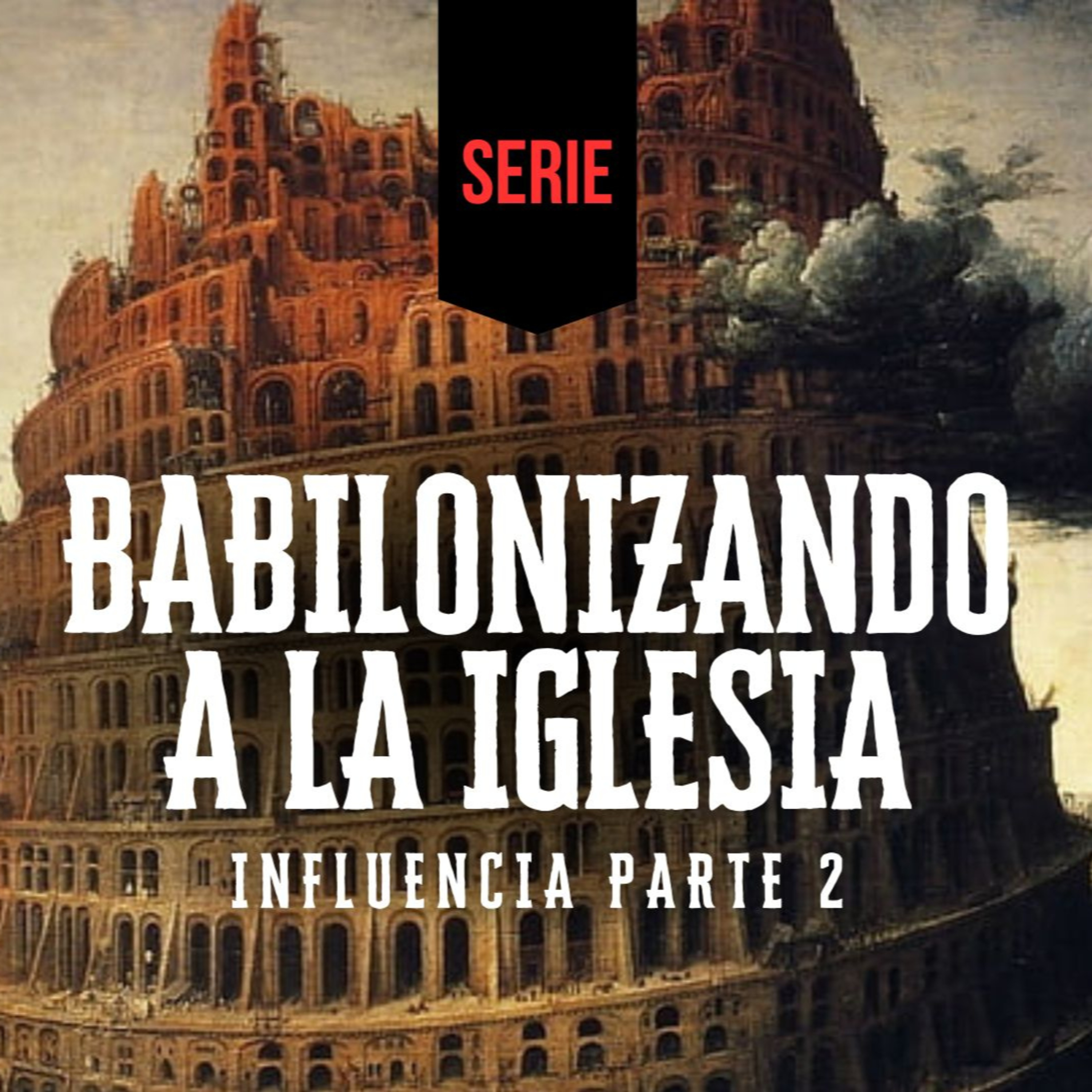 BABILONIZANDO A LA IGLESIA PARTE 2 episode artwork