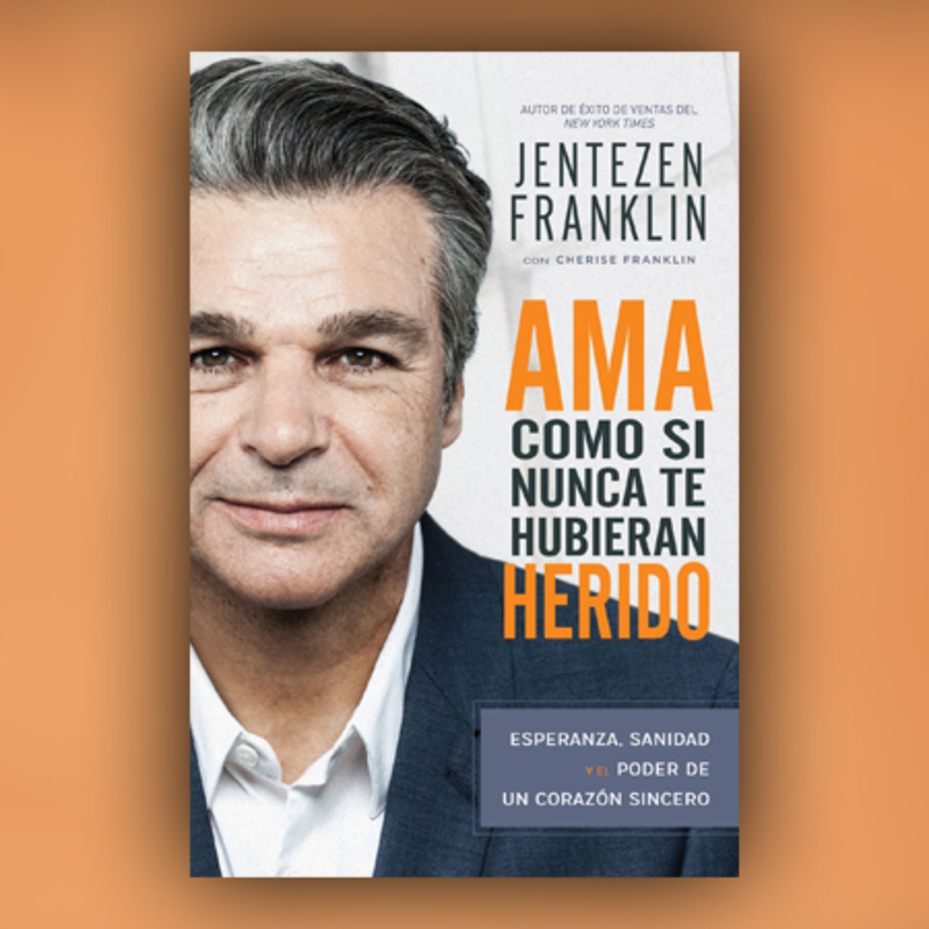 #248 | Ama como si nunca te hubiesen herido - Capítulo 1 - Jentezen Franklin