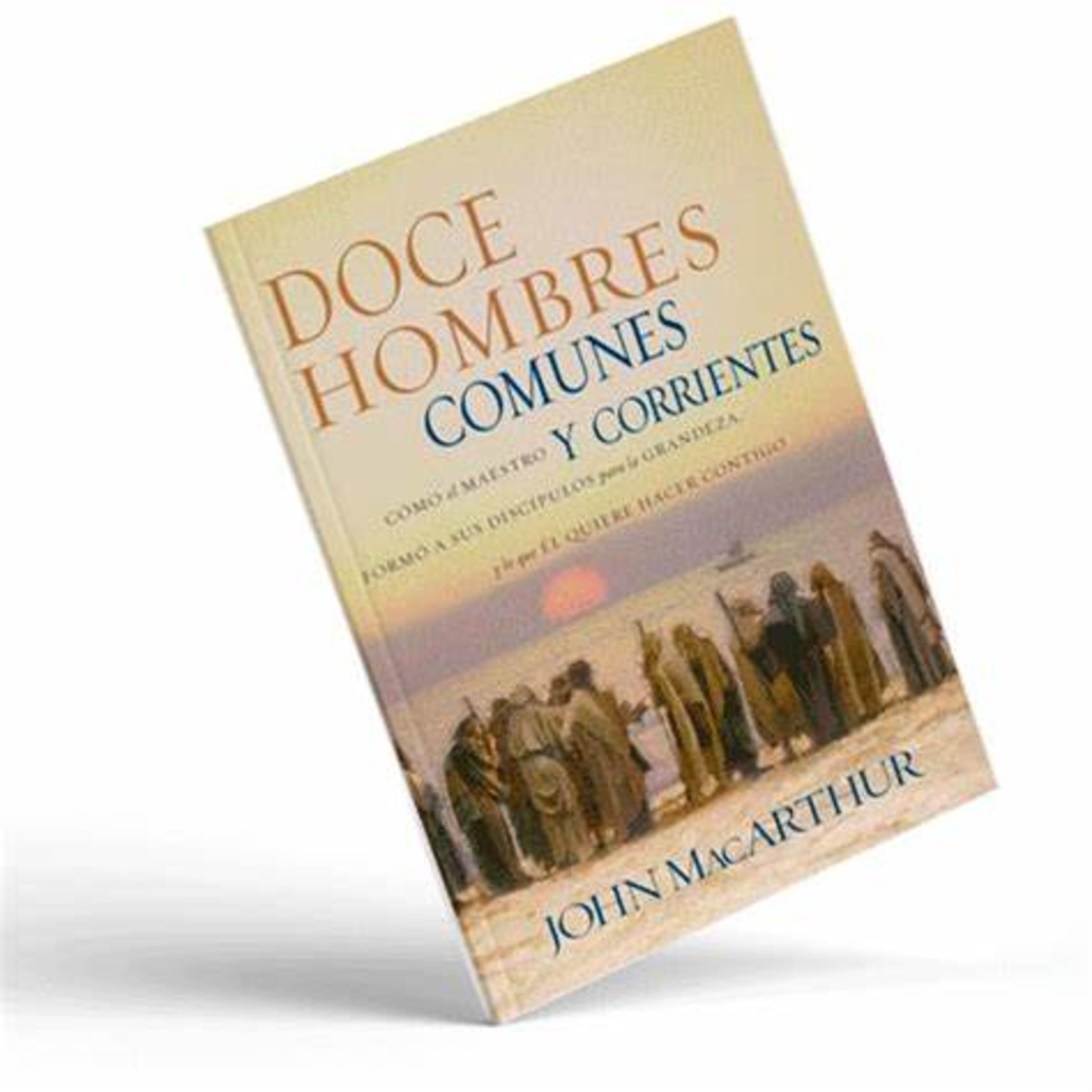 #507 | 12 Hombres Comunes y Corrientes - Cap. 9, Parte 2 - John McArthur