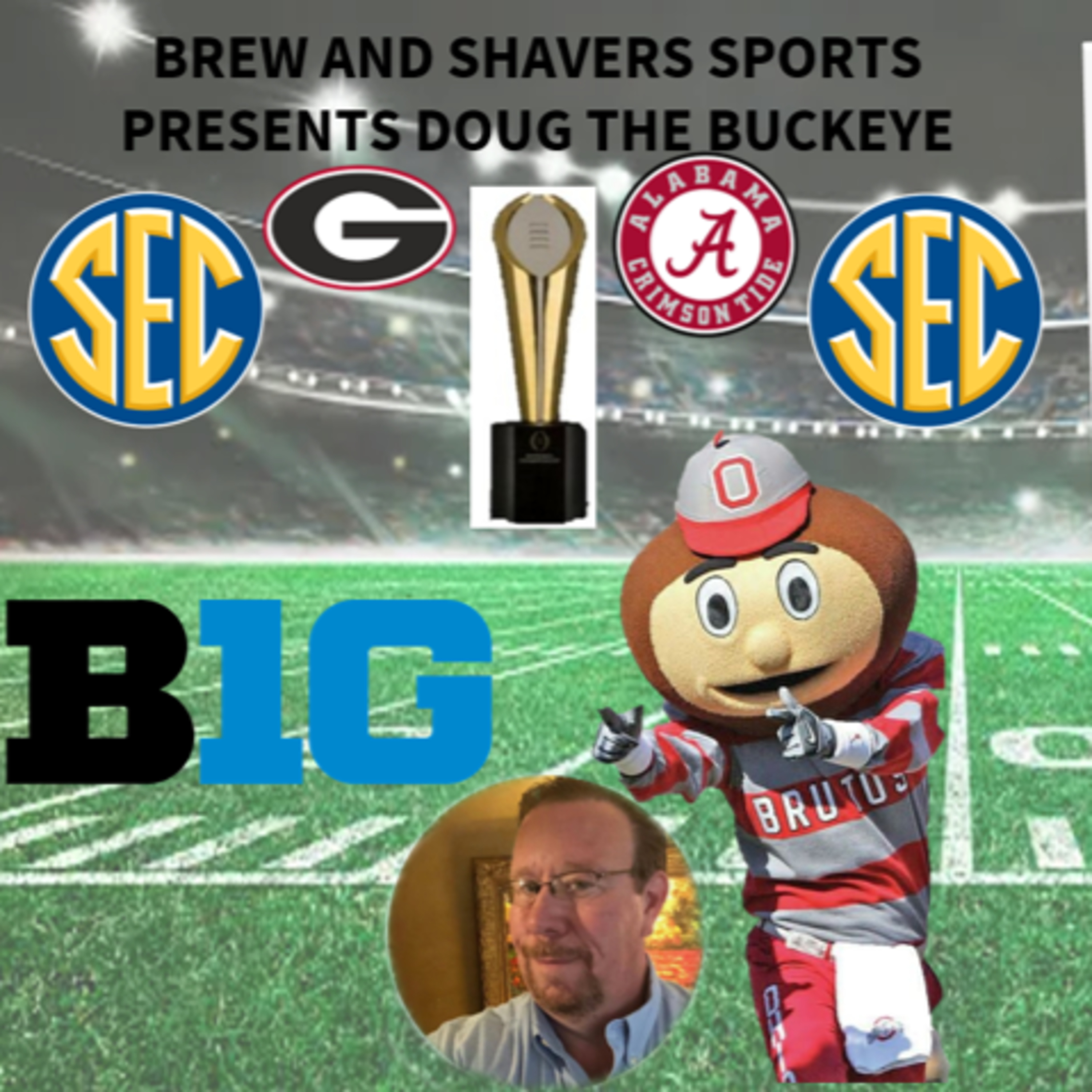 SEC vs Big 10 - Brew and Shavers Present Doug The Buckeye episode artwork