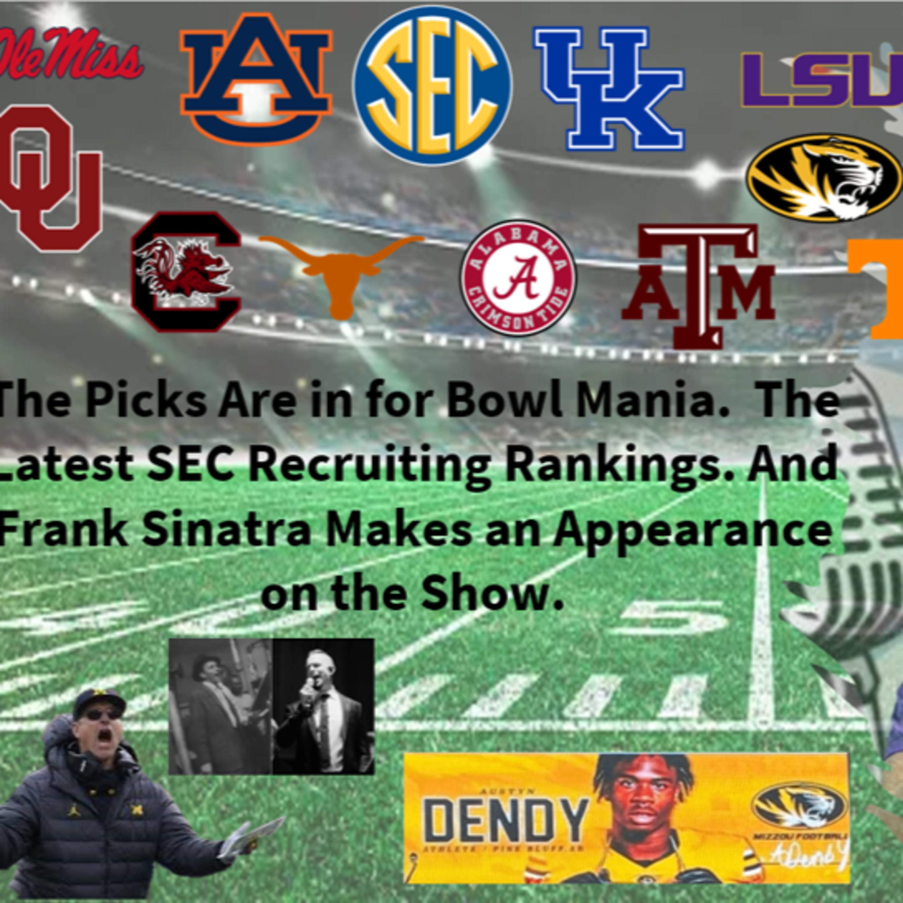 Bowl Mania Picks Are in. Latest SEC Recruiting Rankings. Frank Sinatra Makes an Appearance.  episode artwork