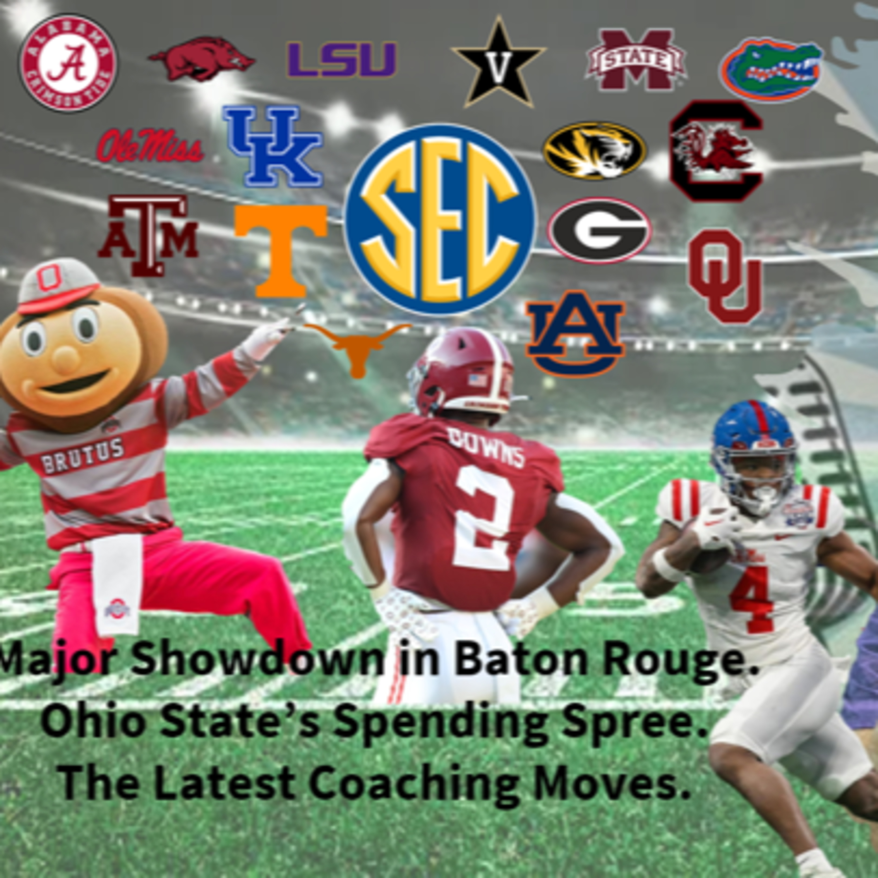 Major Showdown in Baton Rouge. Ohio State’s Spending Spree. The Latest Coaching Moves. episode artwork