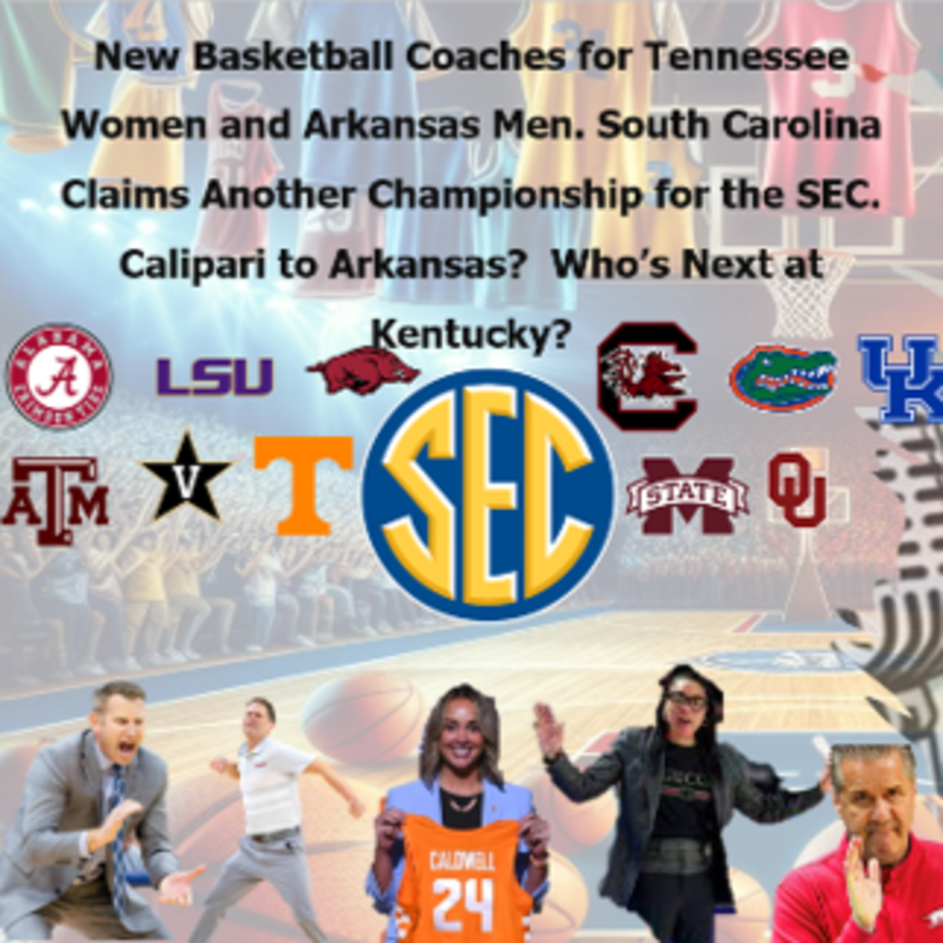 New Coach for Tennessee Women. South Carolina – Champs Again! Calapari to Arkansas? Kentucky looking. episode artwork