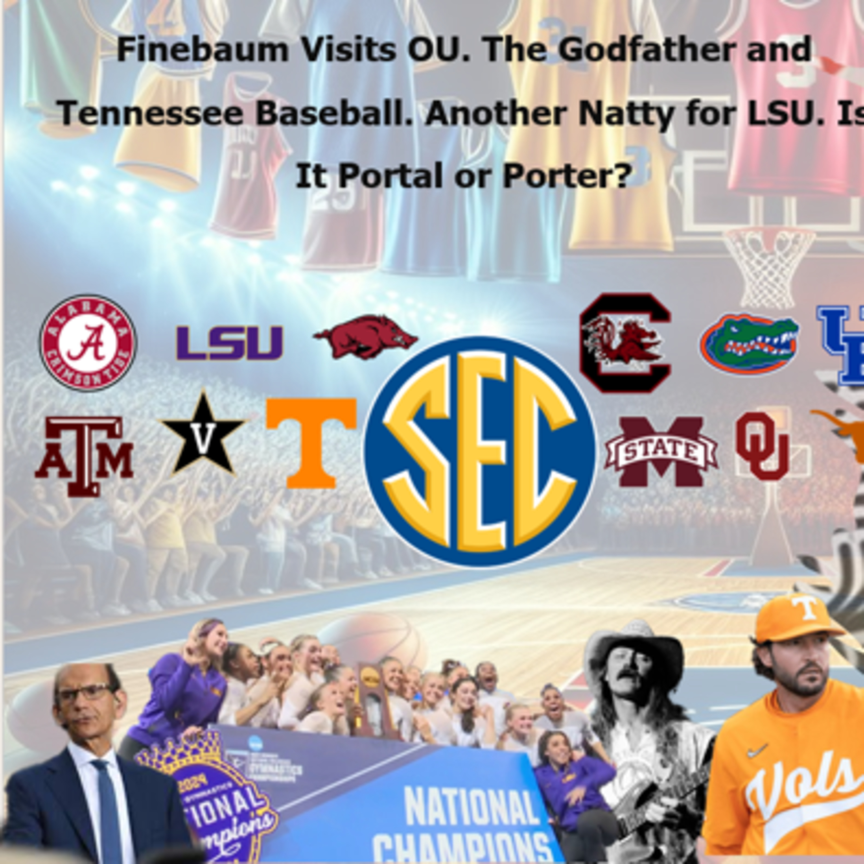 Finebaum Visits OU. The Godfather and Tennessee Baseball. Another Natty for LSU. Portal or Porter? episode artwork