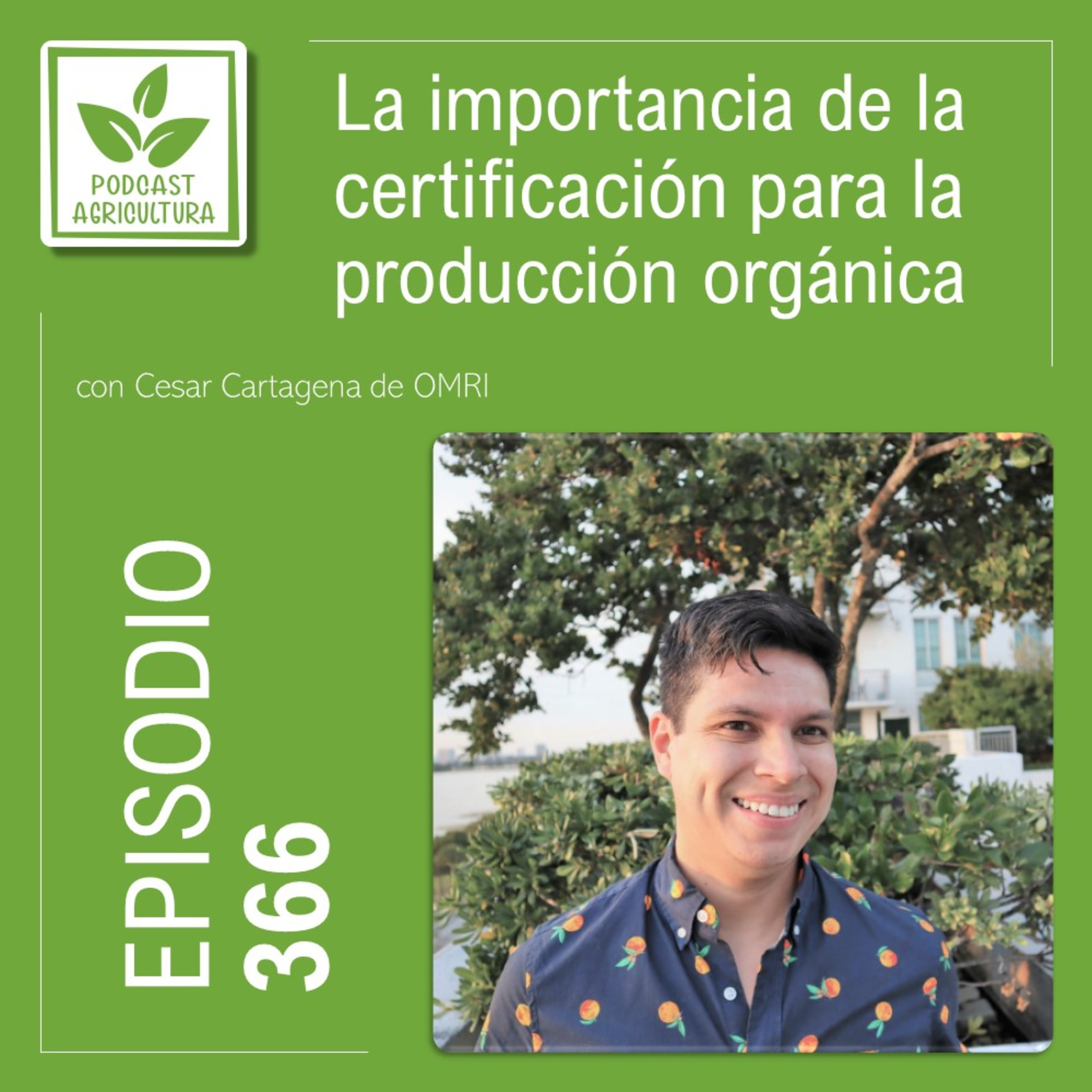 366 La importancia de la certificación para la producción orgánica Cesar Cartagena
