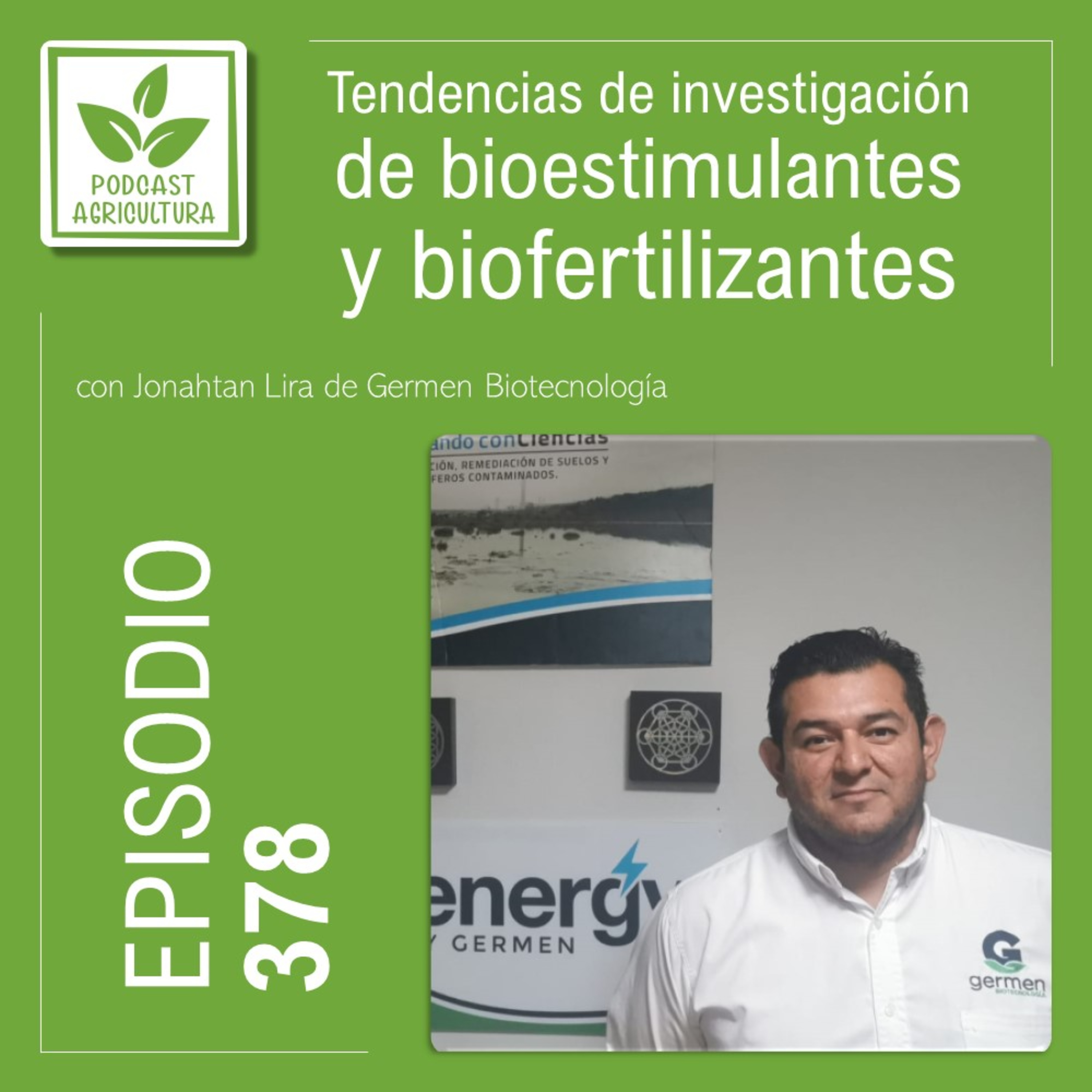 378 Tendencias de investigación de bioestimulantes y biofertilizantes con Jonahtan Lira