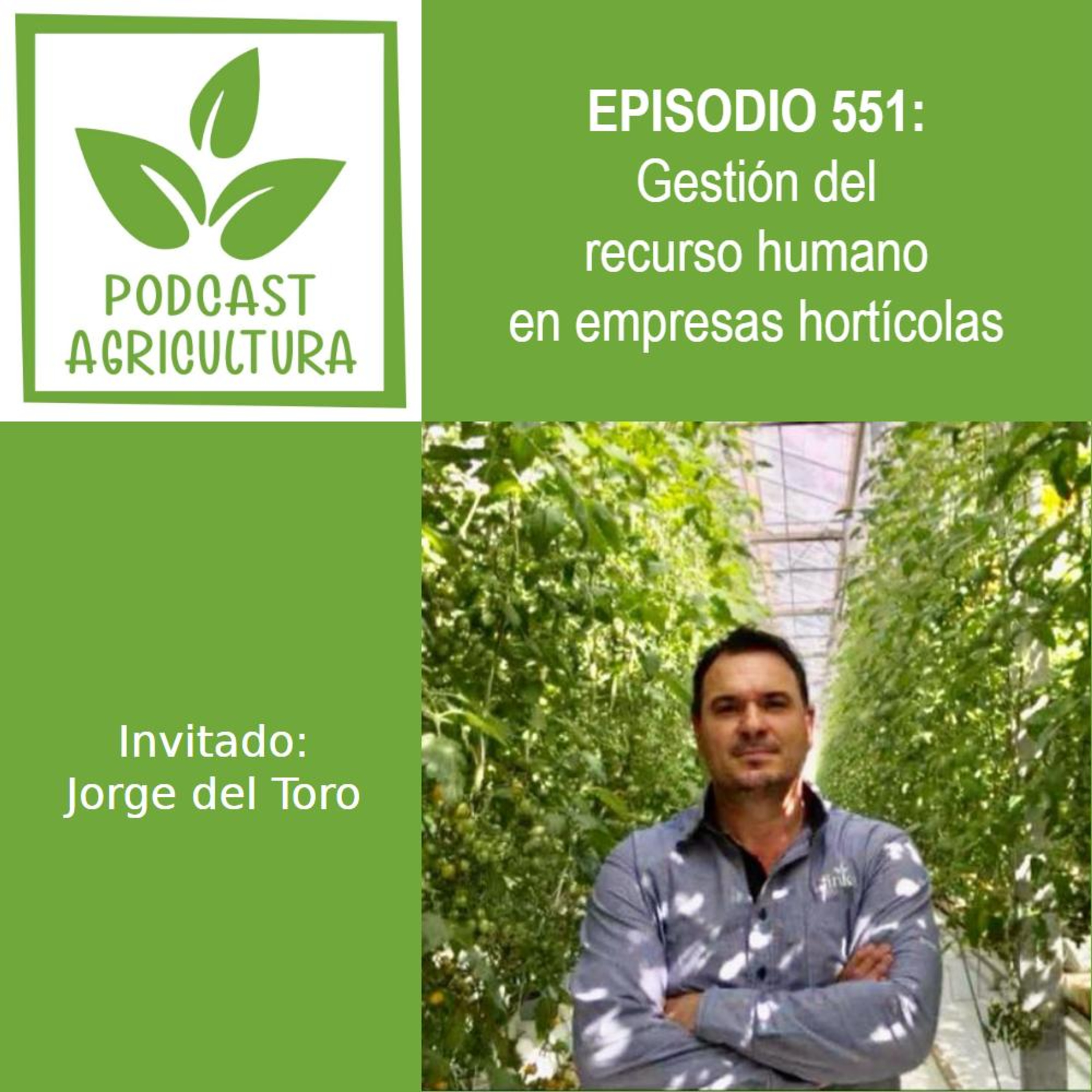 551 Gestión del recurso humano en empresas hortícolas con Jorge del Toro