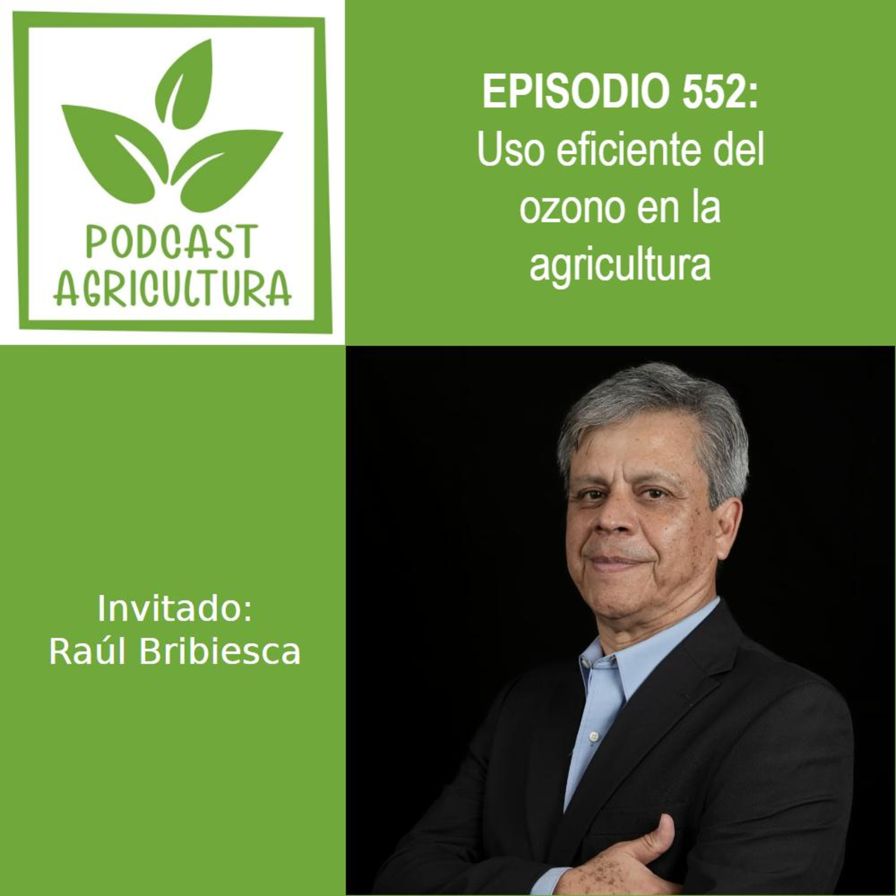 552 Uso eficiente del ozono en la agricultura con Raúl Bribiesca