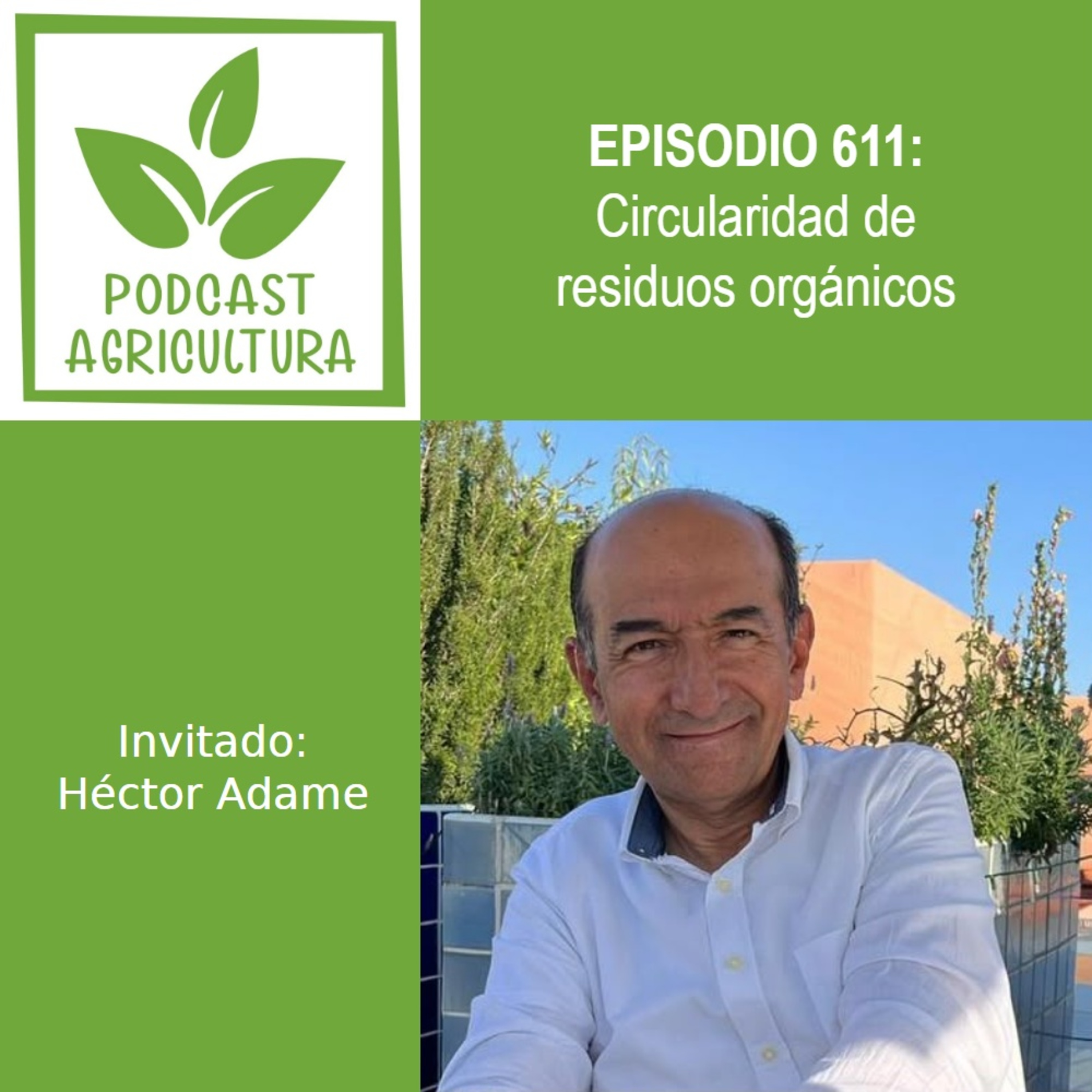611 Circularidad de residuos orgánicos con Héctor Adame episode artwork