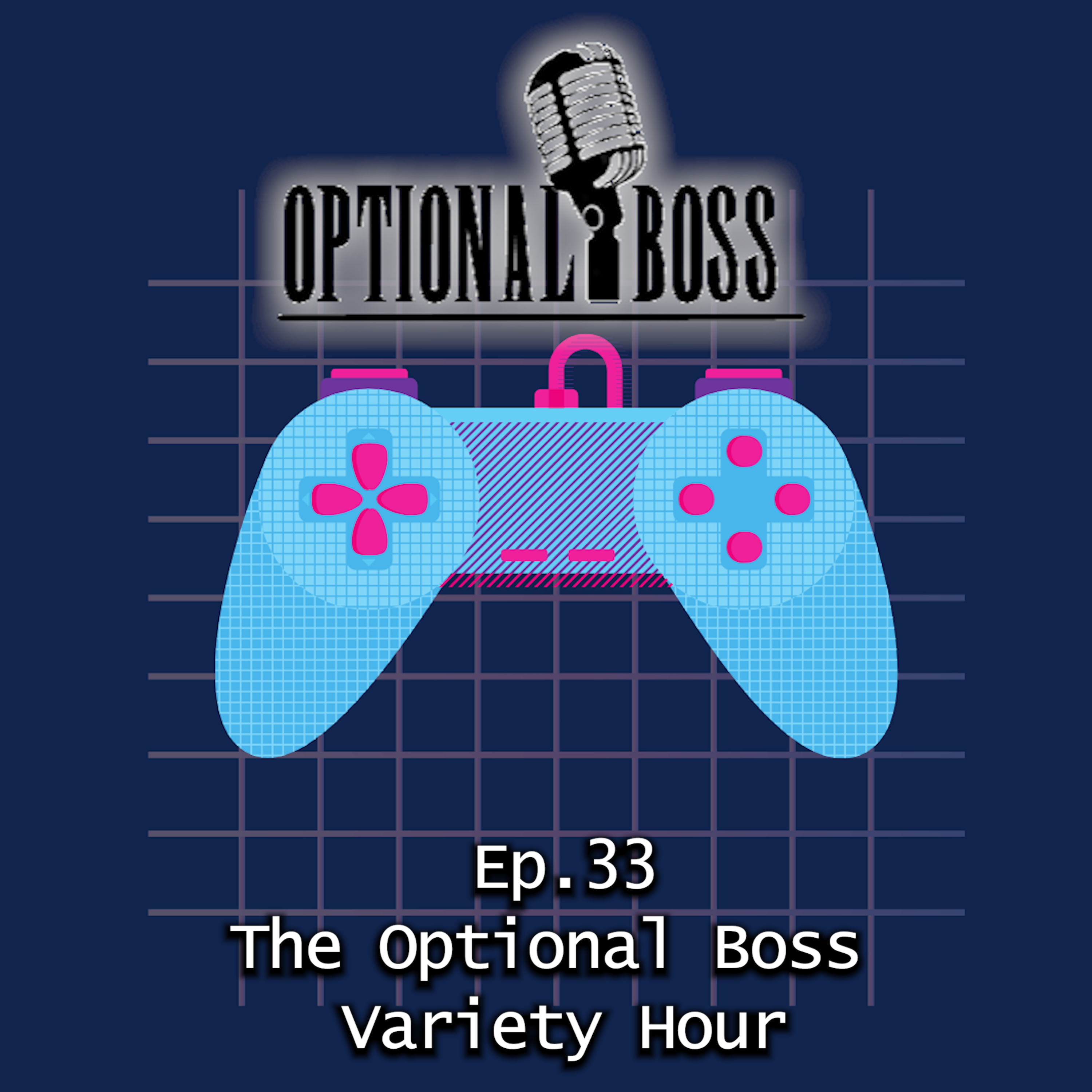 Ep.33 The Optional Boss Variety Hour episode artwork