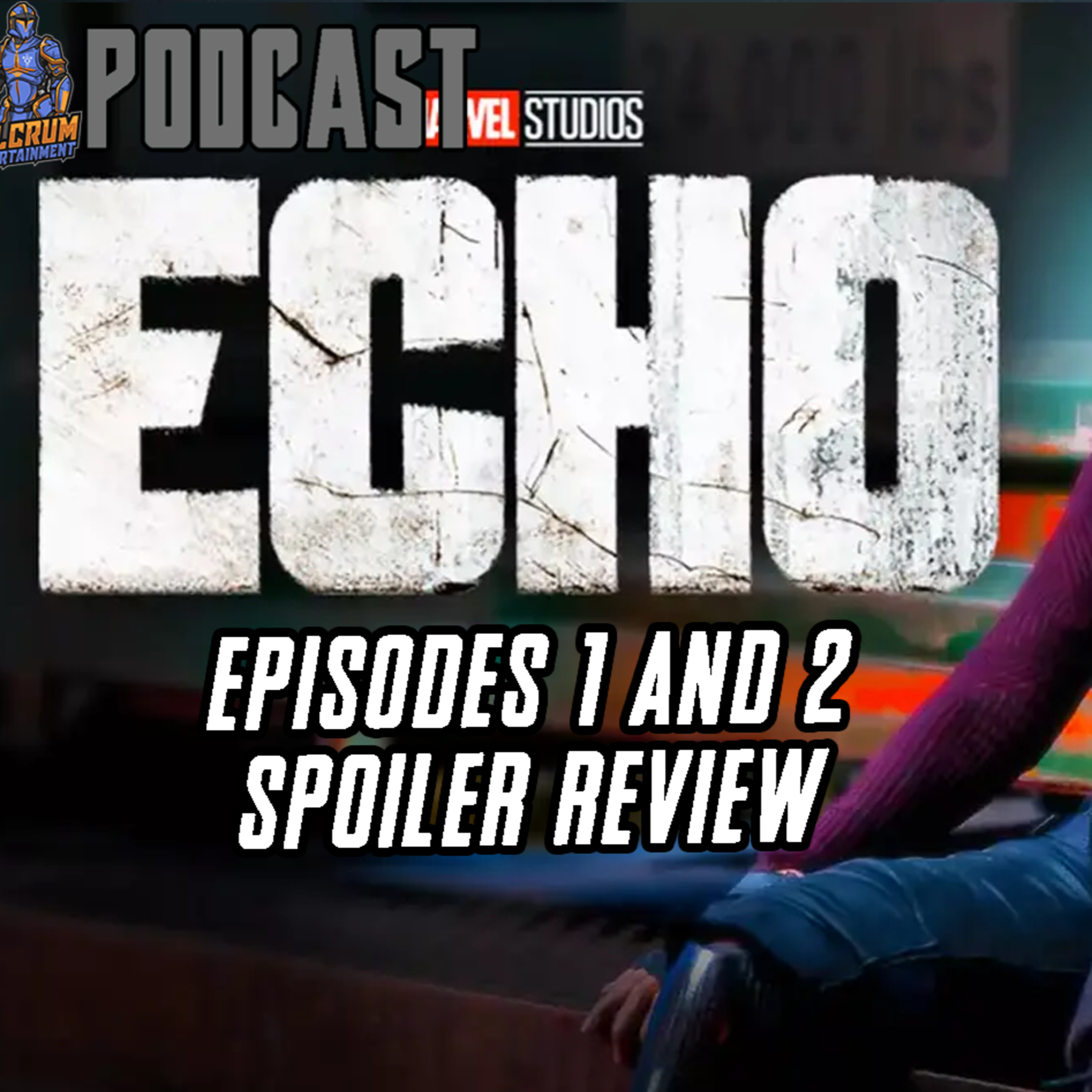  Marvel's Echo Ep 1 & 2 SPOILER Review | FE Podcast 241  episode artwork