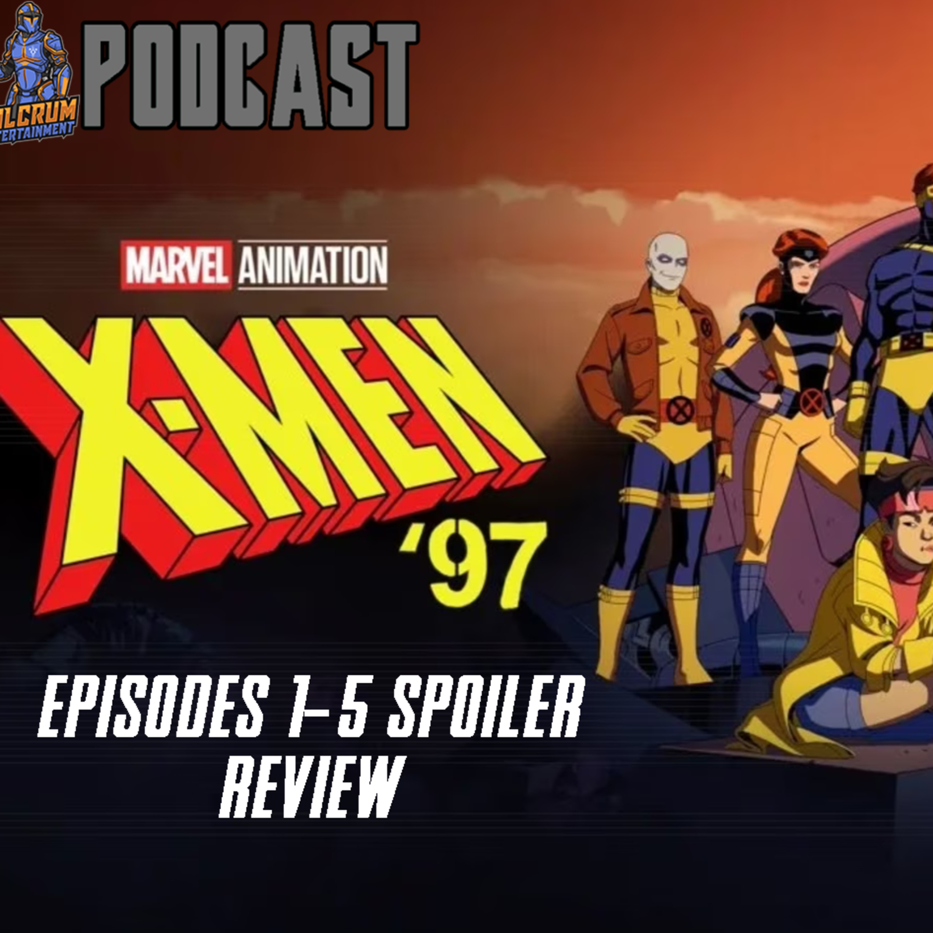  X-MEN '97 Ep 1-5 SPOILER Review | FE Podcast 252  episode artwork