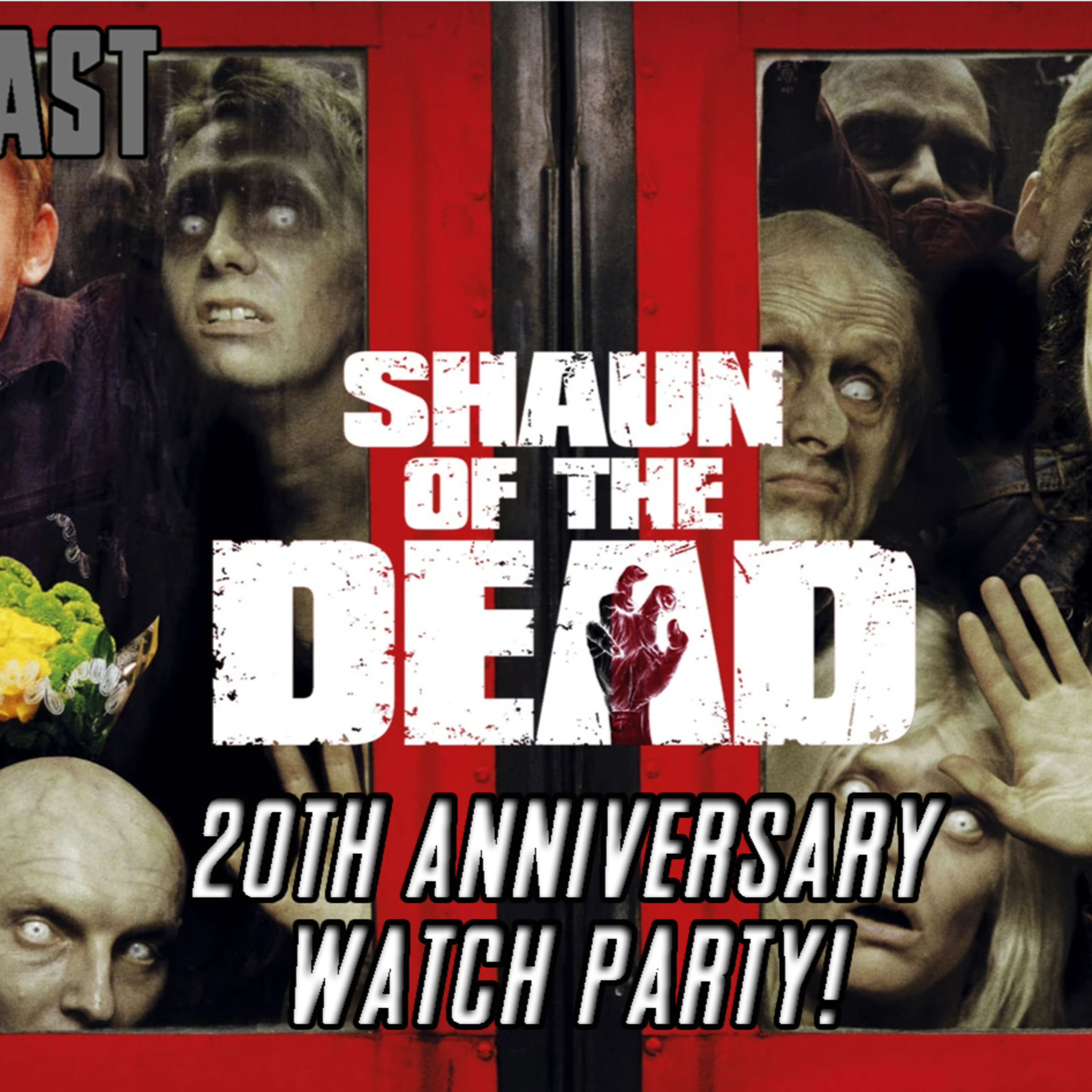  Shaun of the Dead 20th Anniversary Watch Party | FE Podcast 274  episode artwork