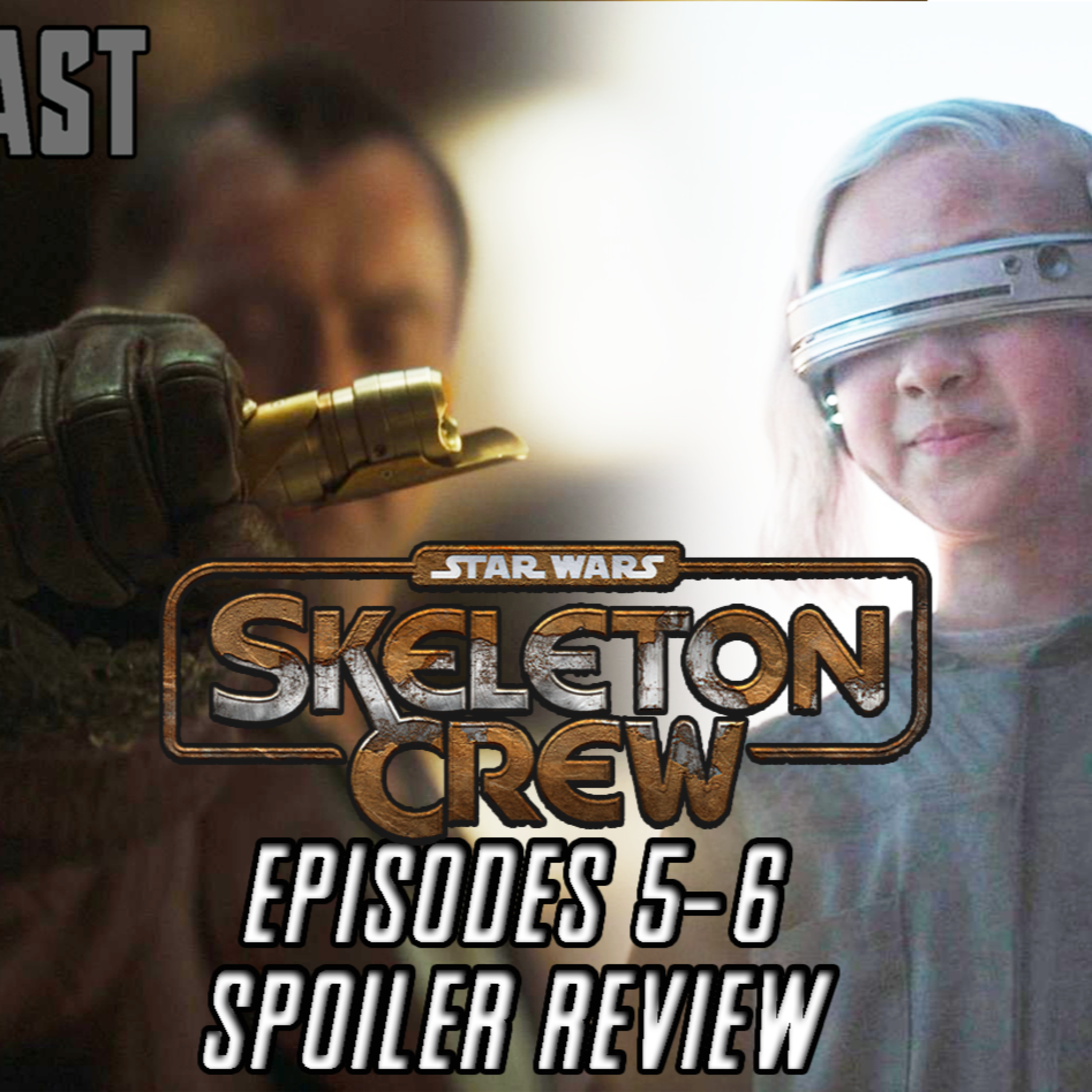  Star Wars: Skeleton Crew Ep. 5-6 SPOILER Review | FE Podcast 280  episode artwork