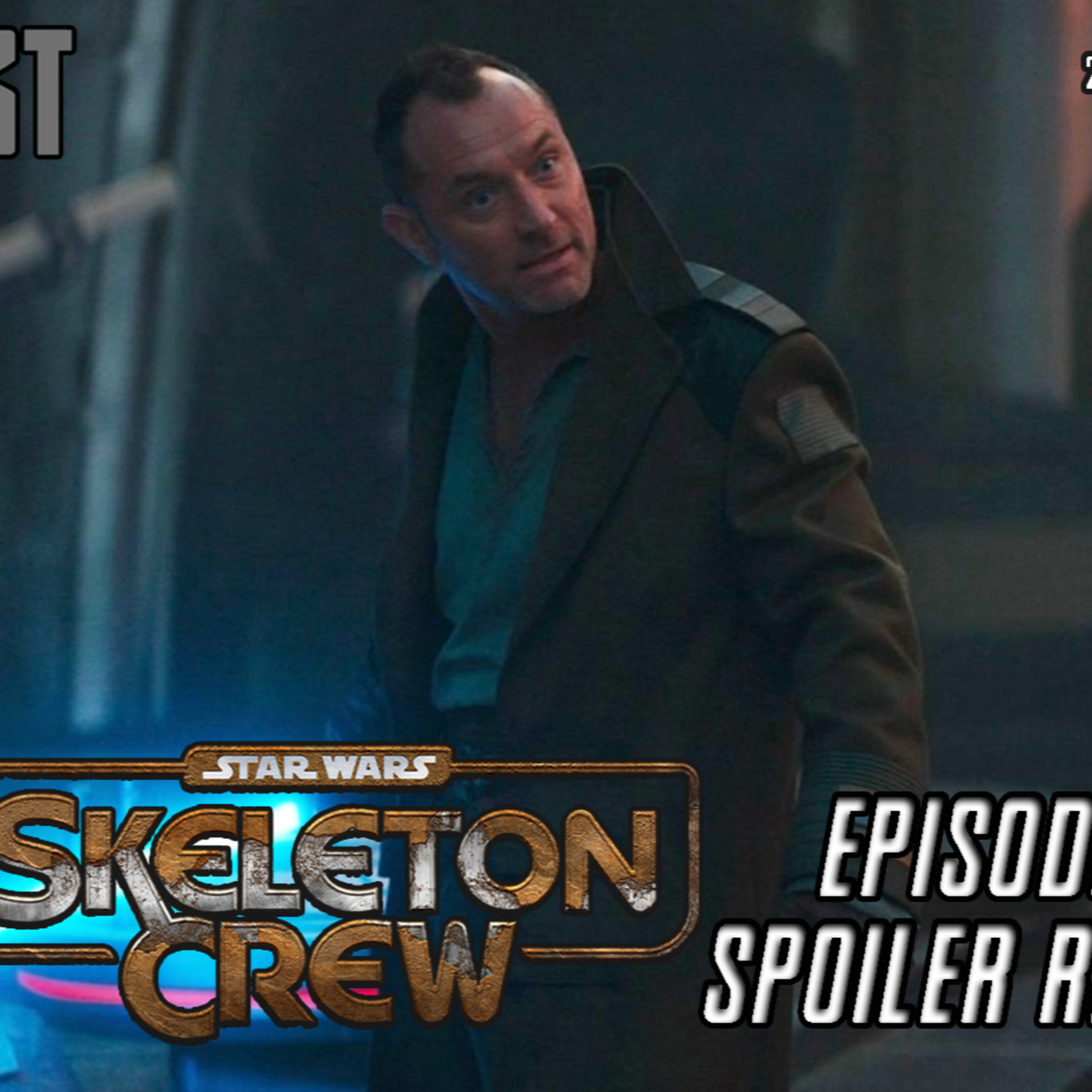  Skeleton Crew Finale SPOILER Review | FE Podcast 282  episode artwork