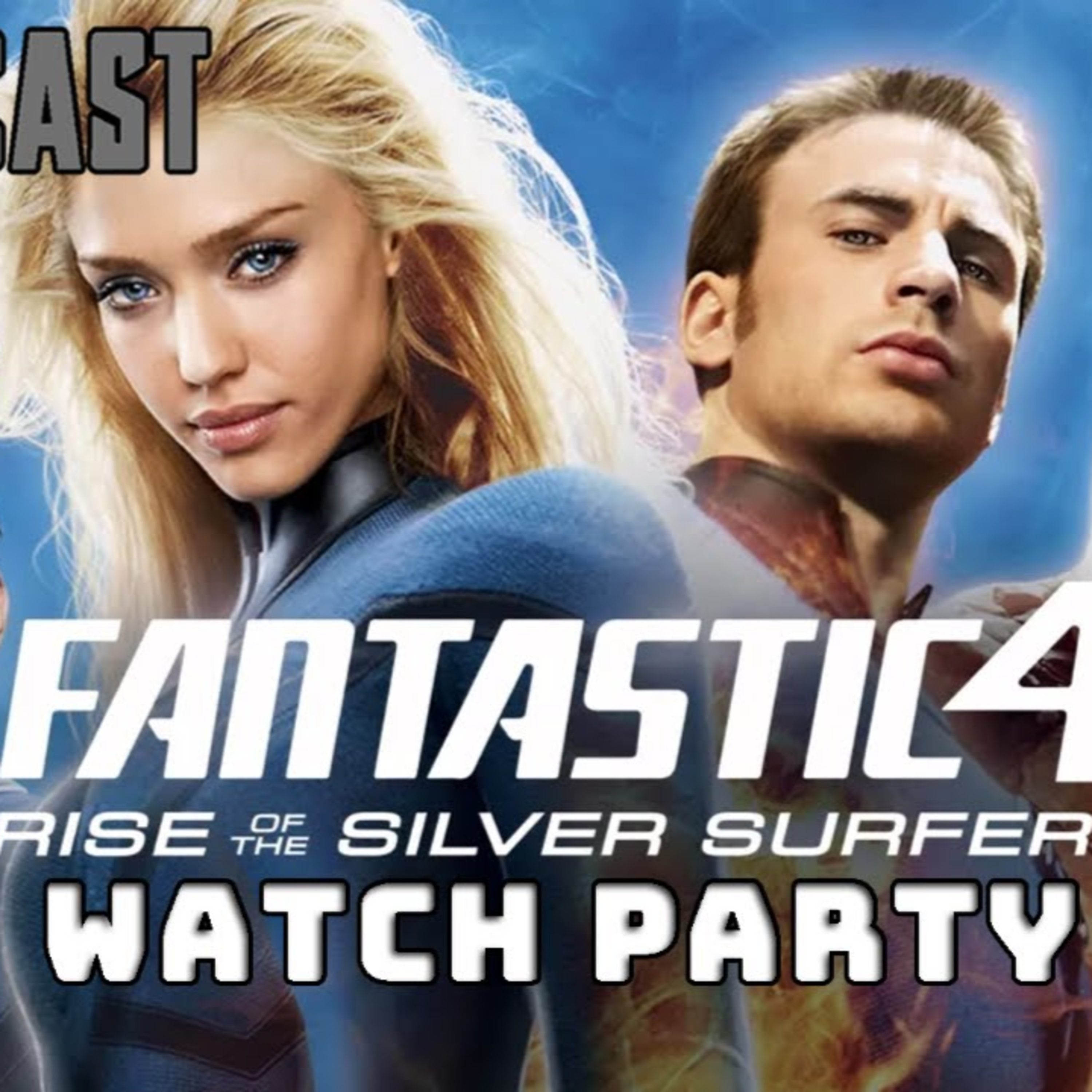 Fantastic Four: Rise of the Silver Surfer Watch Party | FE Podcast 302