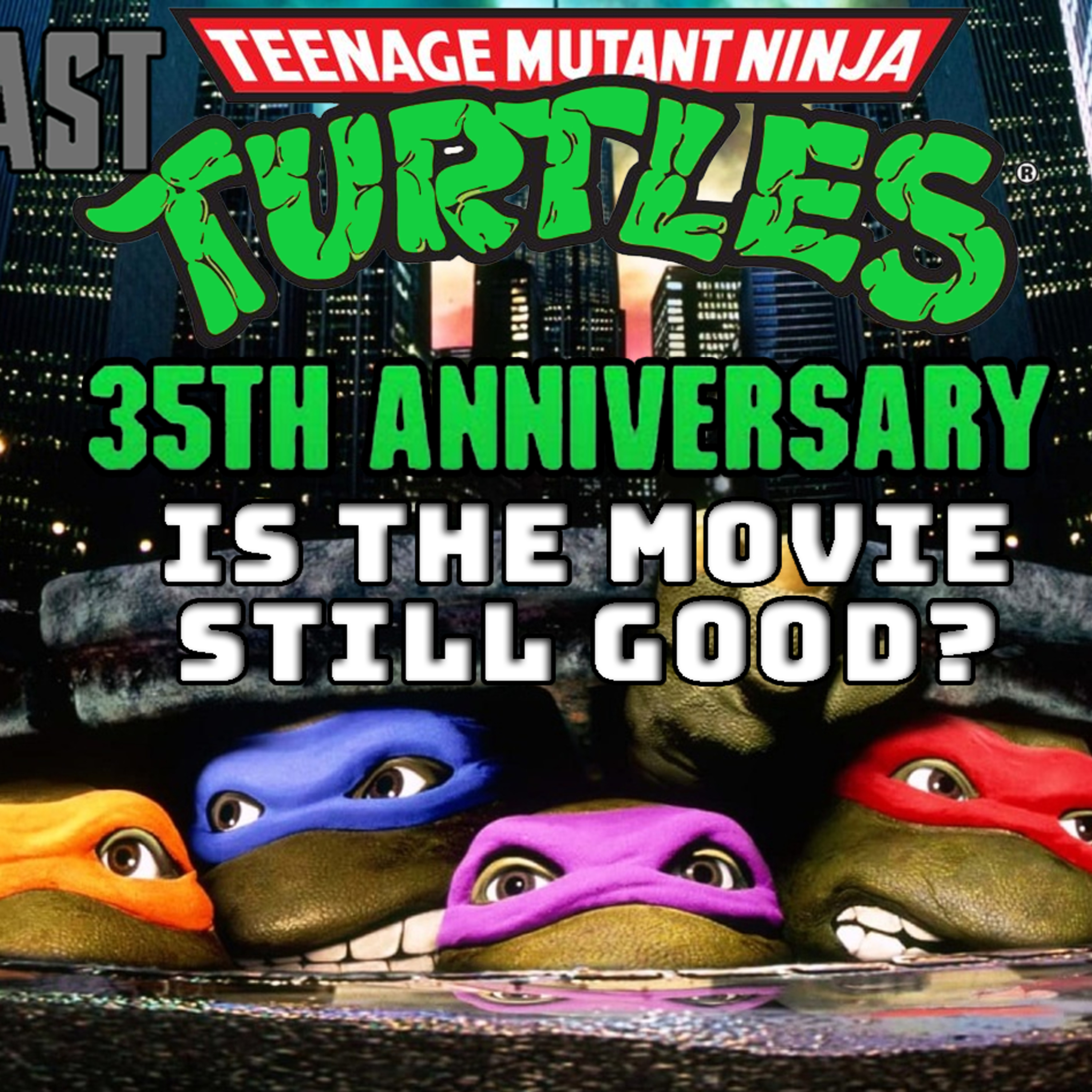 TMNT 35 Years Later - Is It Still Any Good? | FE Podcast 307 episode artwork