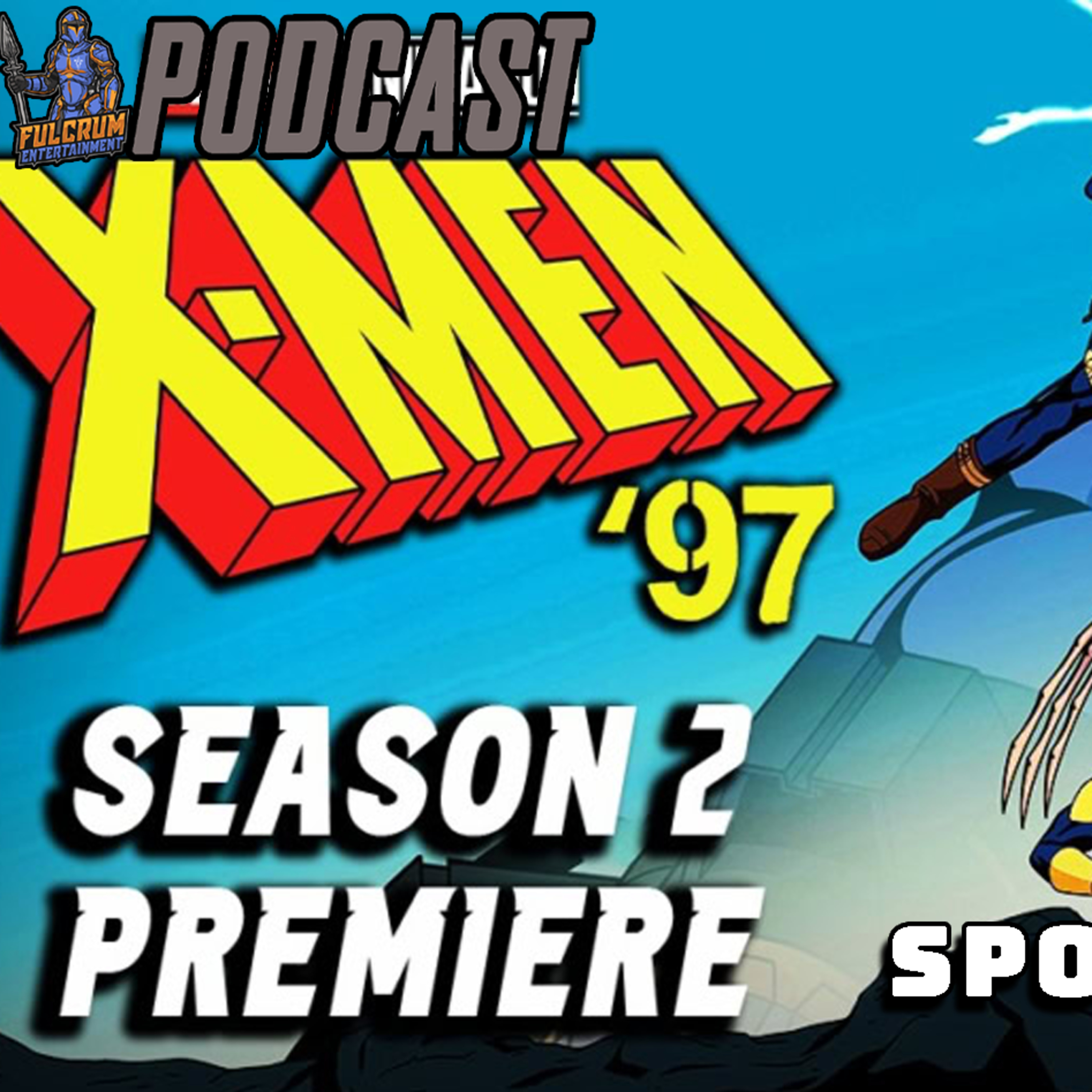  X-Men '97 S2 Premiere SPOILER Review | FE Podcast 335 episode artwork