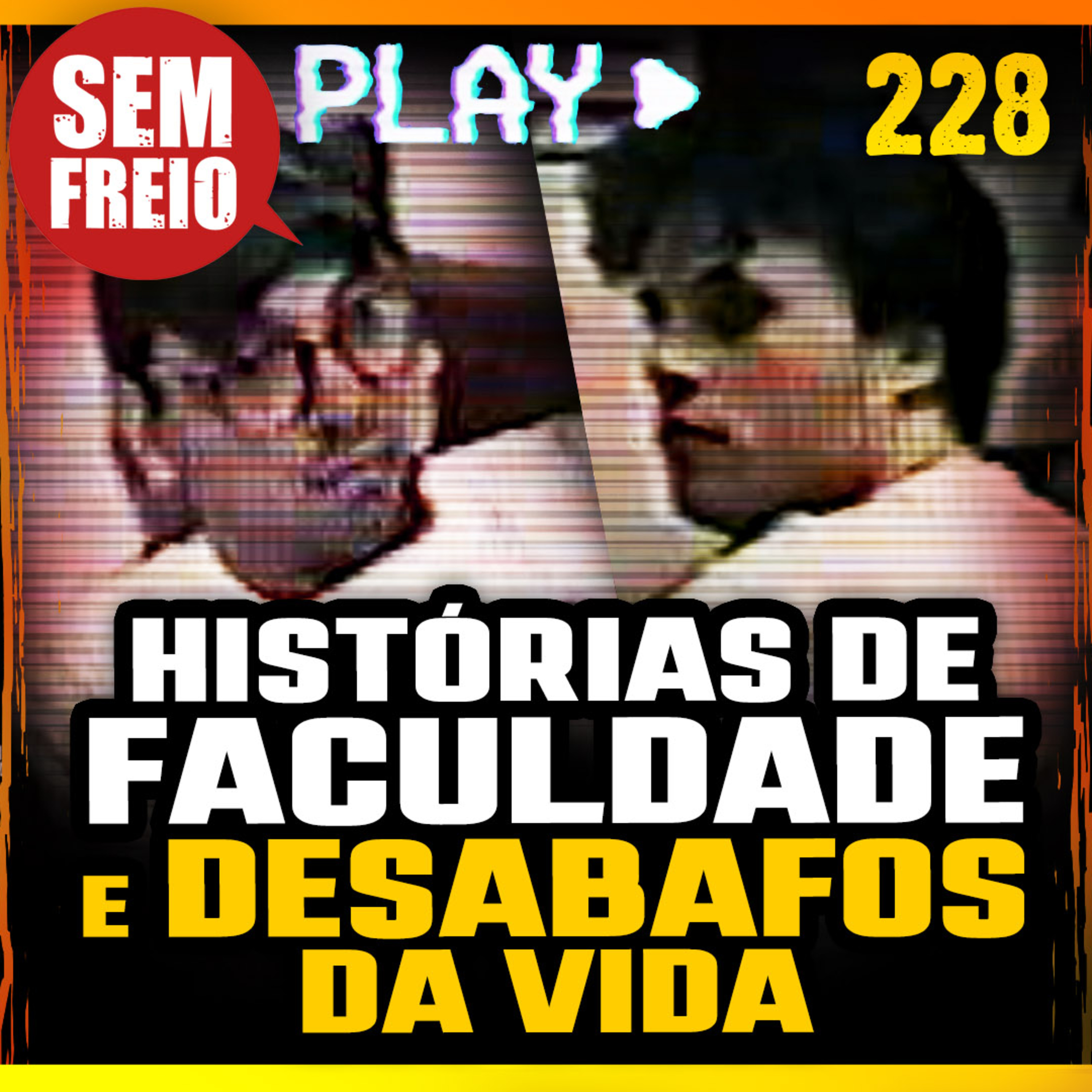 228 – Histórias dos Tempos de Faculdade, Desabafos da Vida e muito mais episode artwork