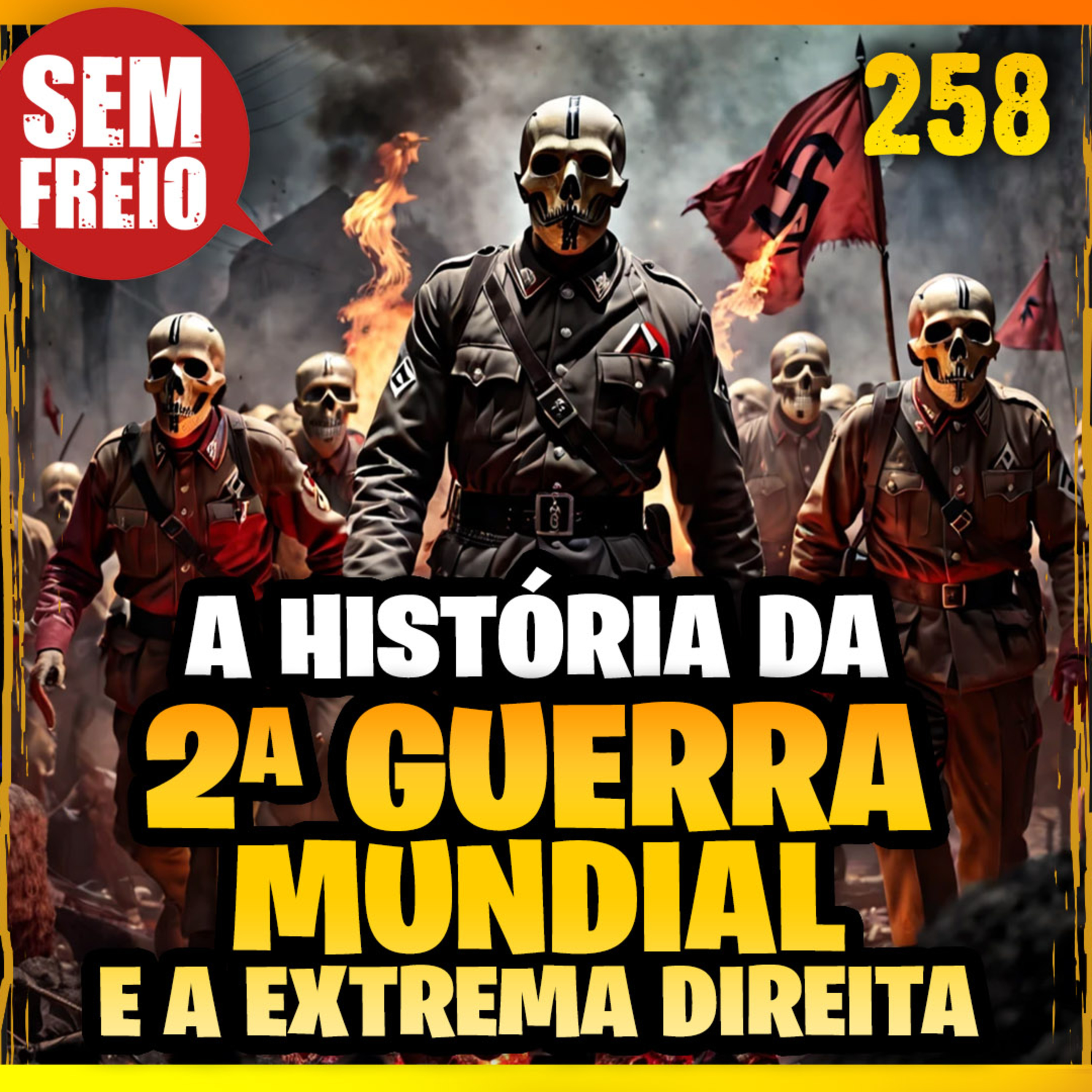 258 – HISTÓRIA - 1ª e 2ª Guerra Mundial e a Ascensão da Extrema Direita
