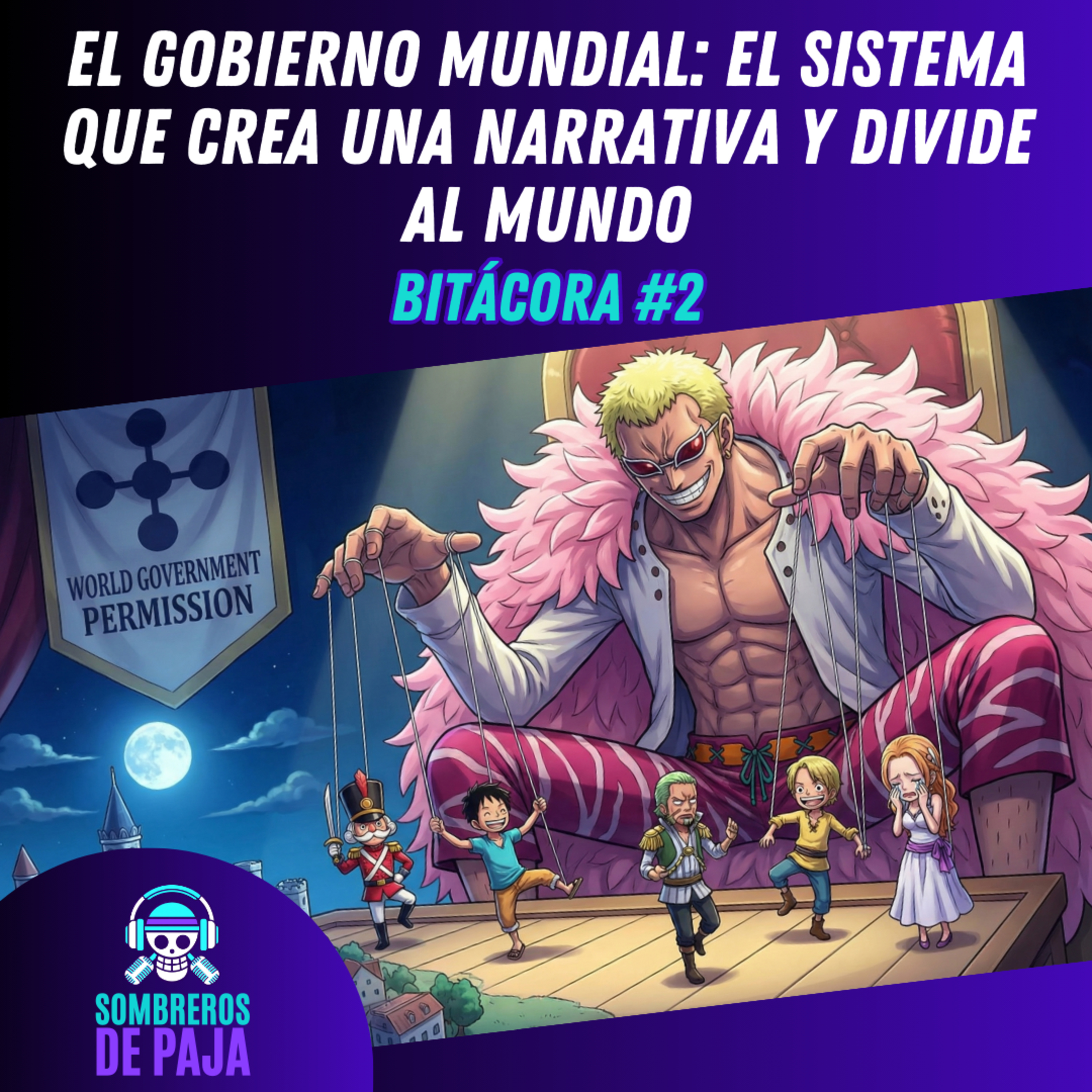 Bitácora de la Flota #2 - El Gobierno Mundial: el sistema que crea una narrativa y divide al mundo episode artwork