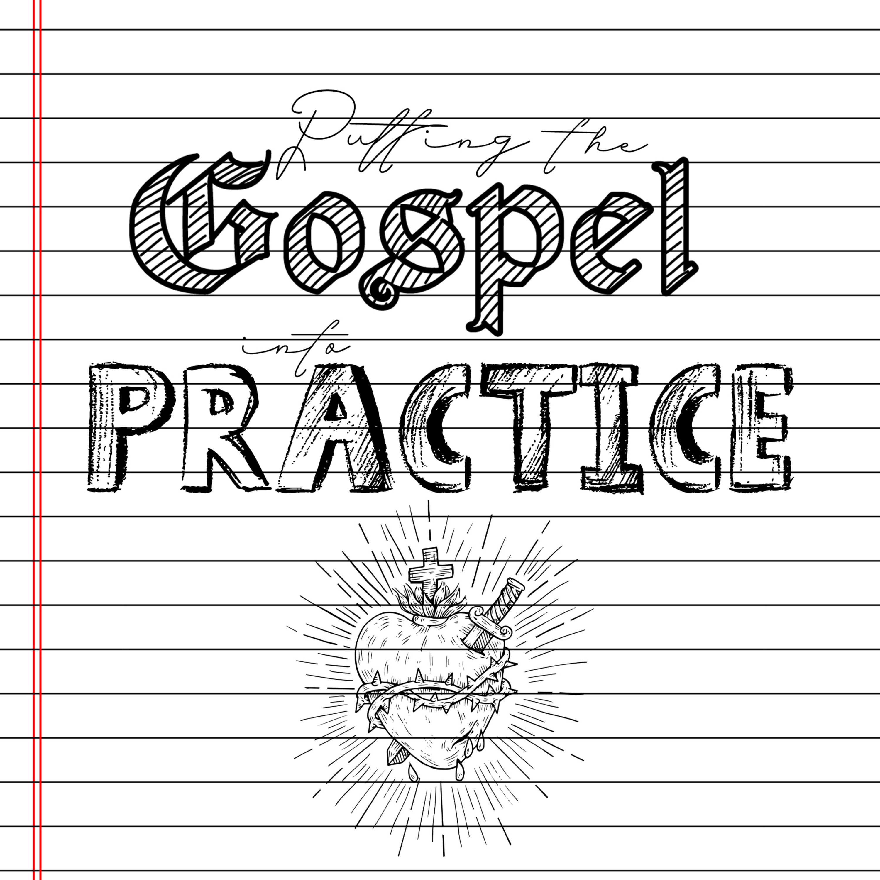 Putting the Gospel into Practice episode artwork