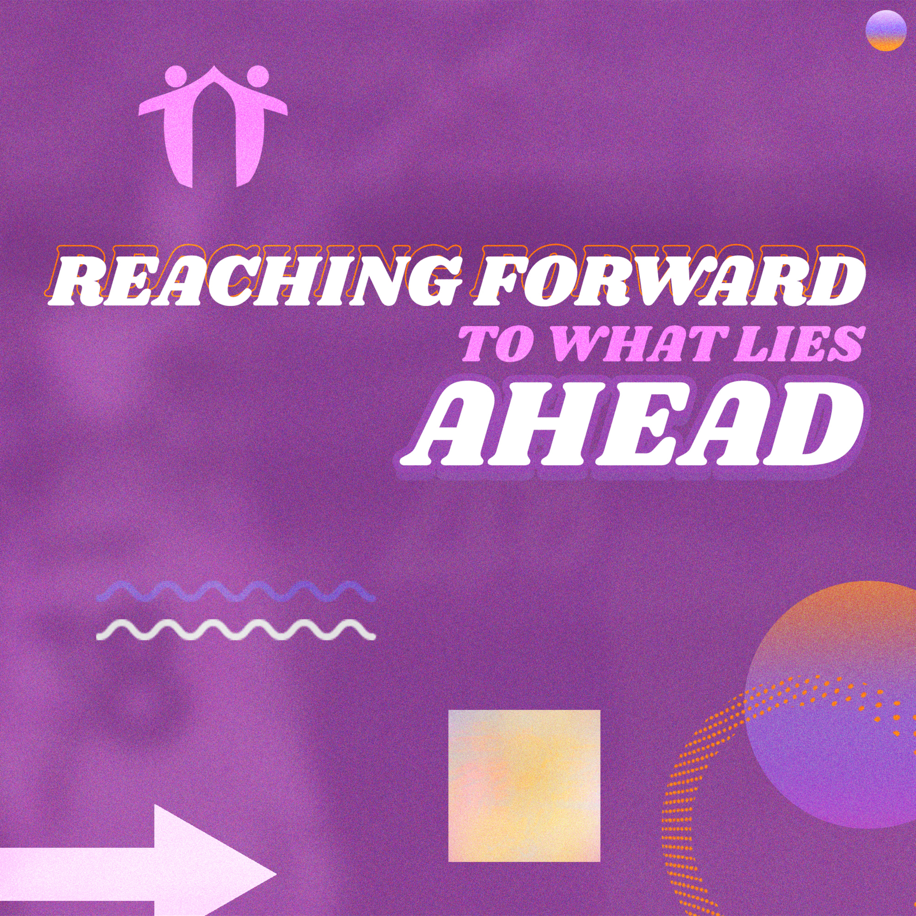 Reaching Forward to What Lies Ahead episode artwork