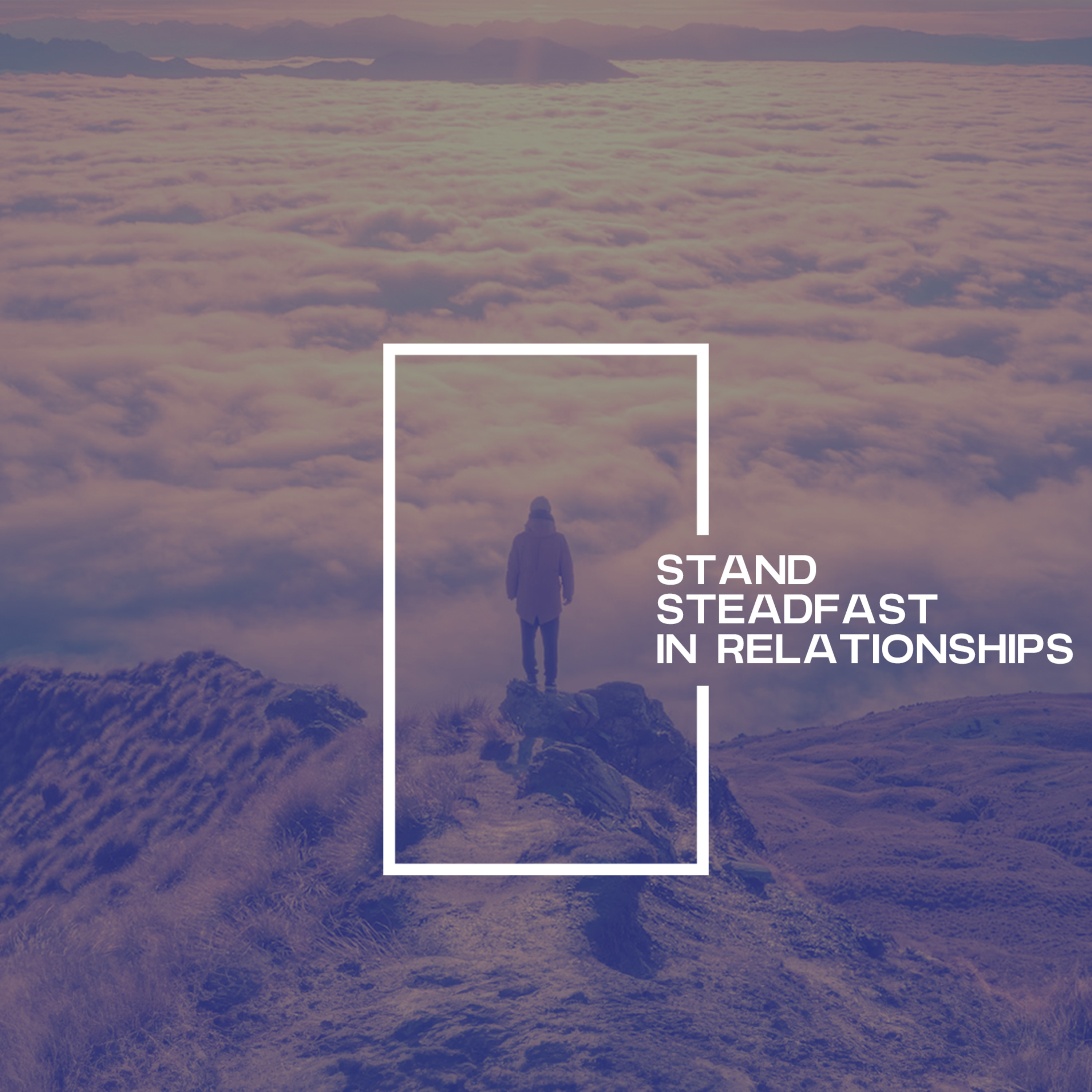 Stand Steadfast in Relationships episode artwork