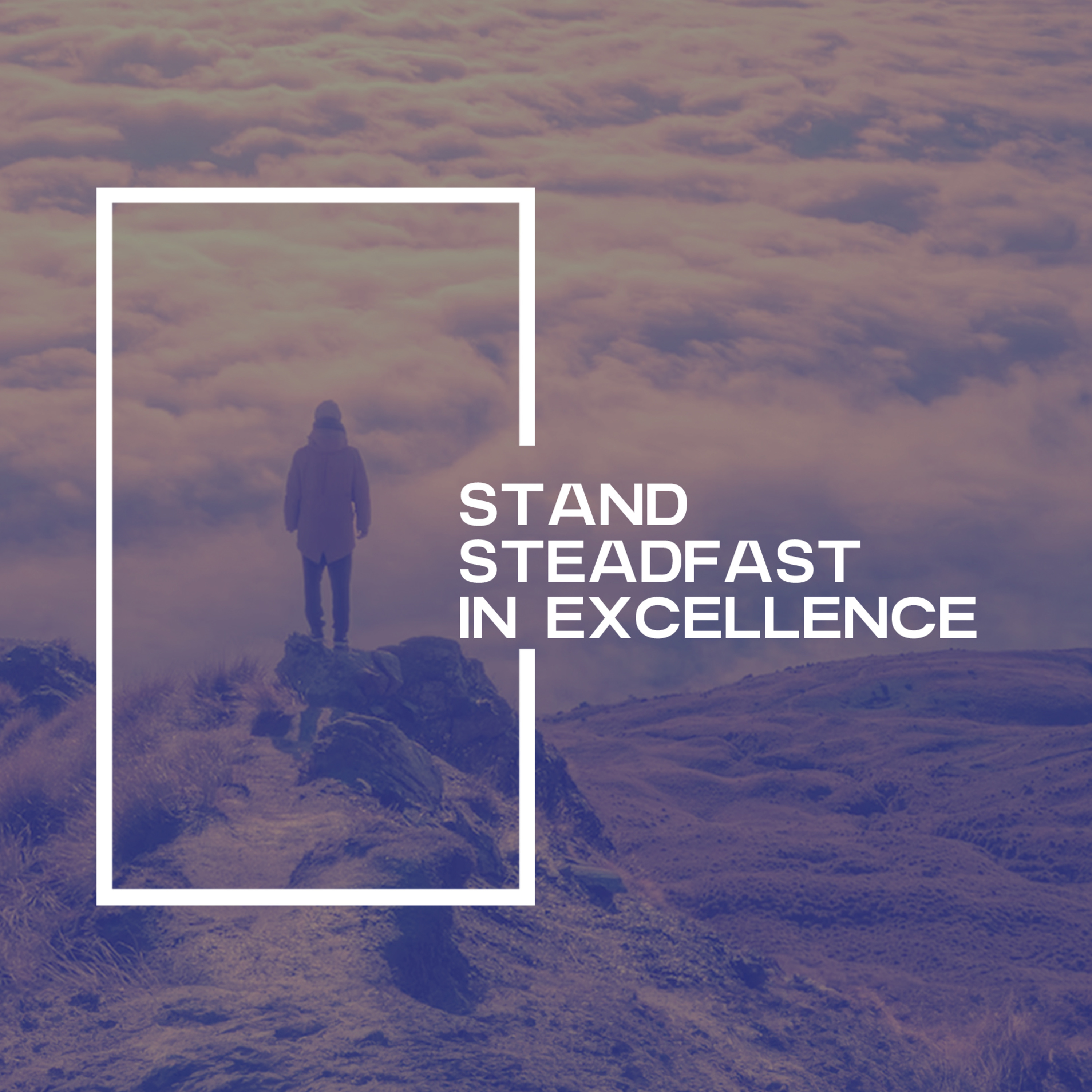 Stand Steadfast in Excellence episode artwork