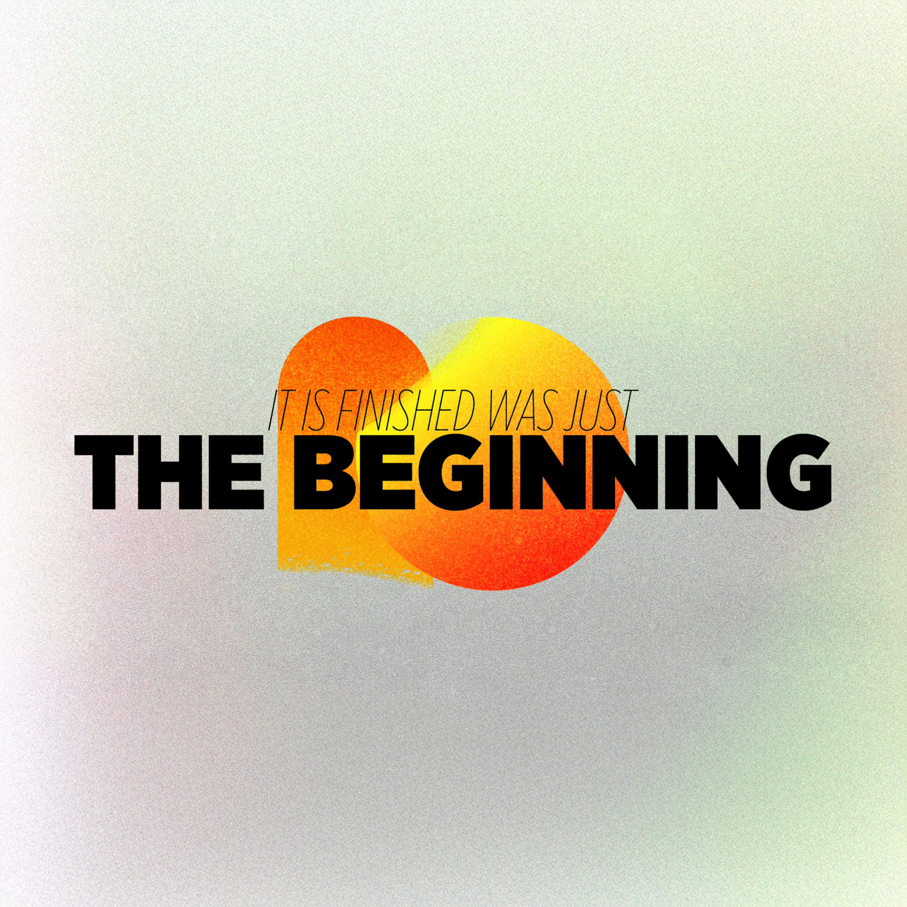 It Is Finished Was Just the Beginning episode artwork