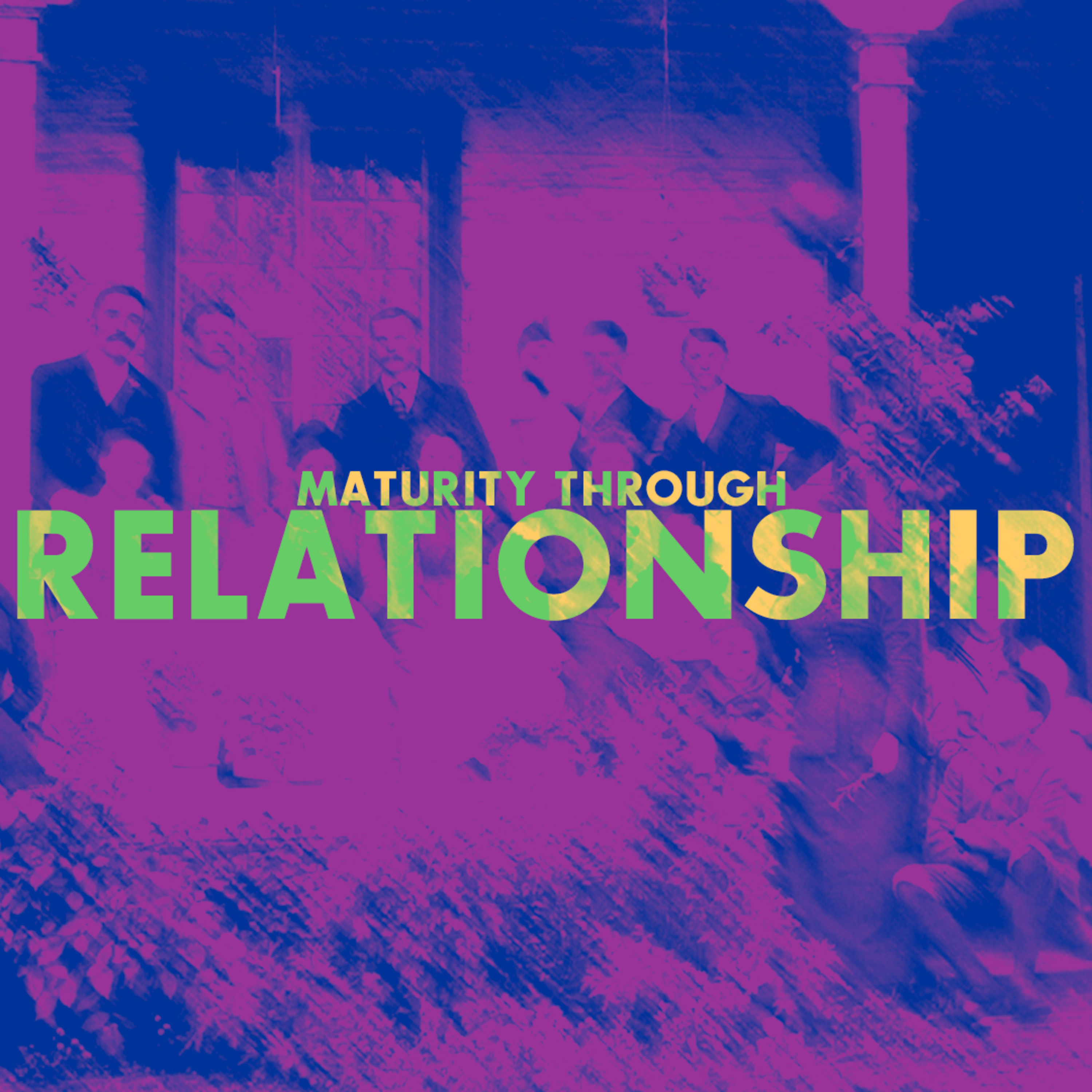 Maturity Through Relationship episode artwork