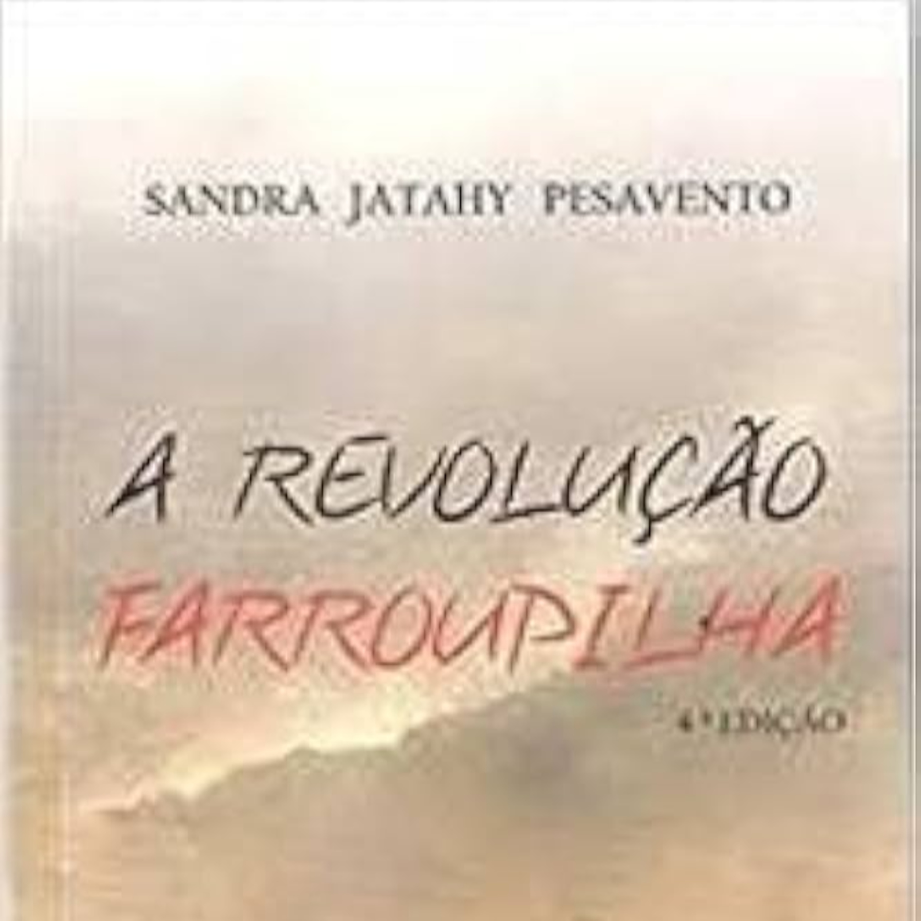 A Revolução Farroupilha - Sandra J. Pesavento A Revolução Farroupilha - Sandra J. Pesavento