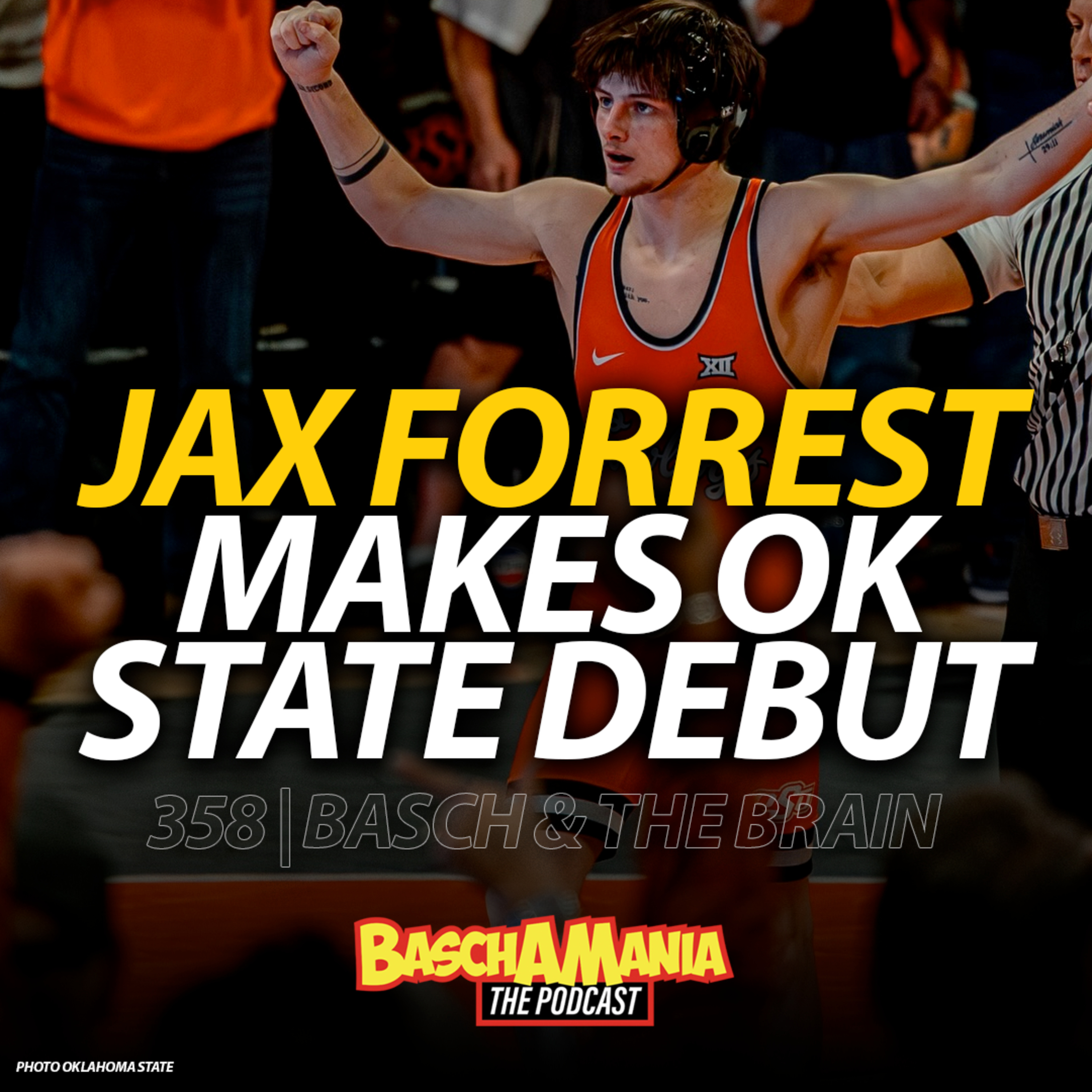 Jax Forrest Makes Oklahoma State Debut, Stanich & Crookham Return, Doc B Delivers! | 358