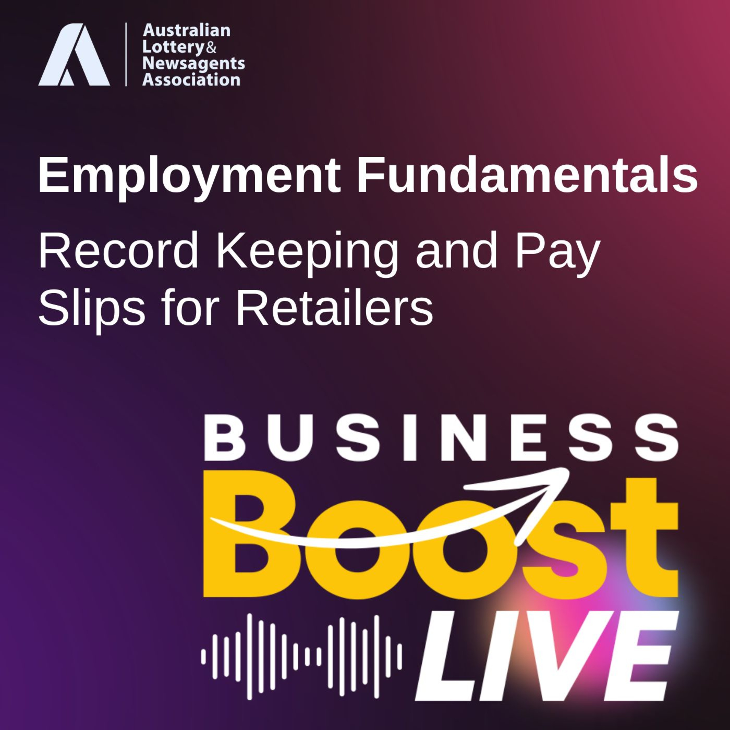 Employment Fundamentals, Record Keeping and Pay Slips for Retailers episode artwork
