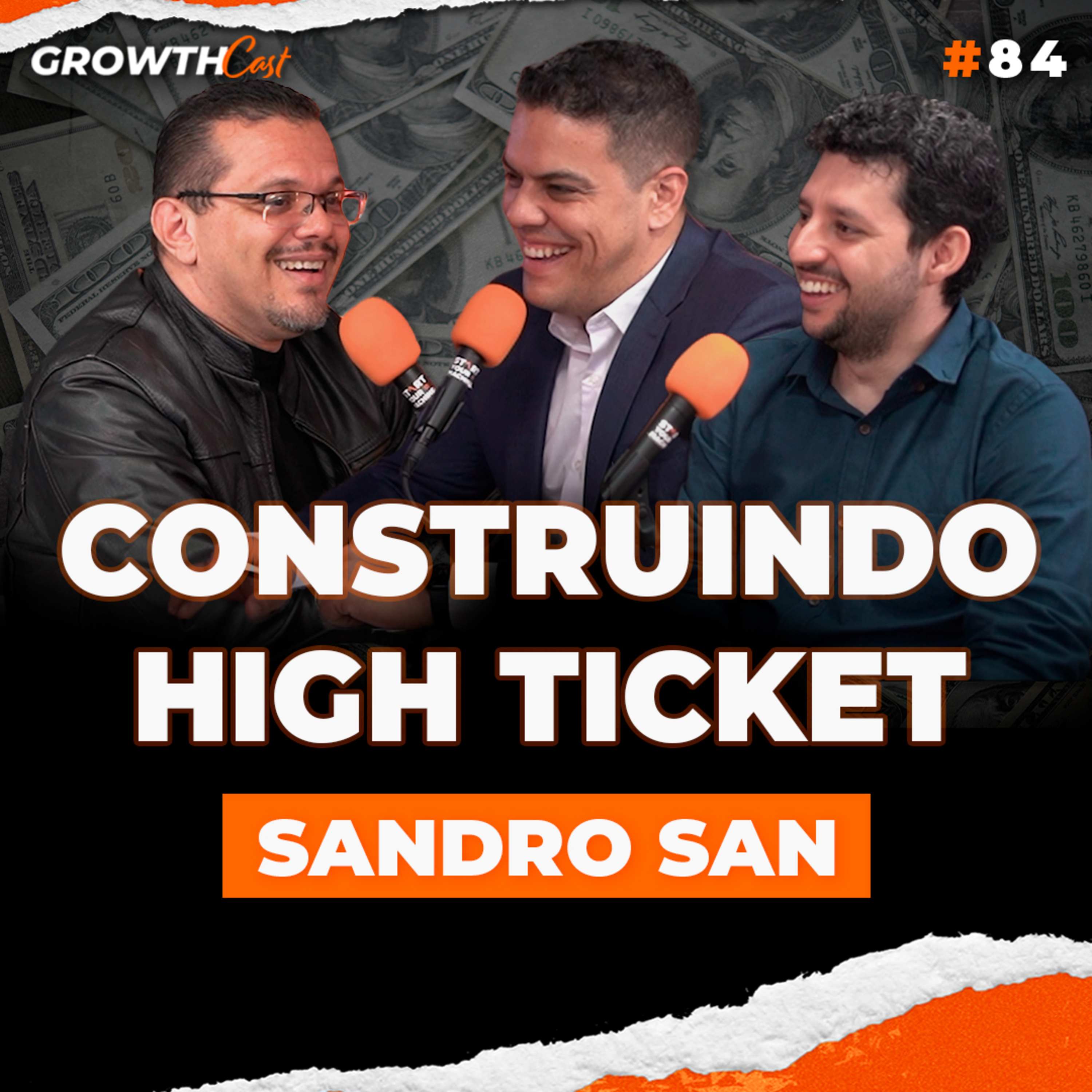 Growthcast #84 | O caminho para o High Ticket: A Arte de Vender com Alto Valor com Sandro San episode artwork