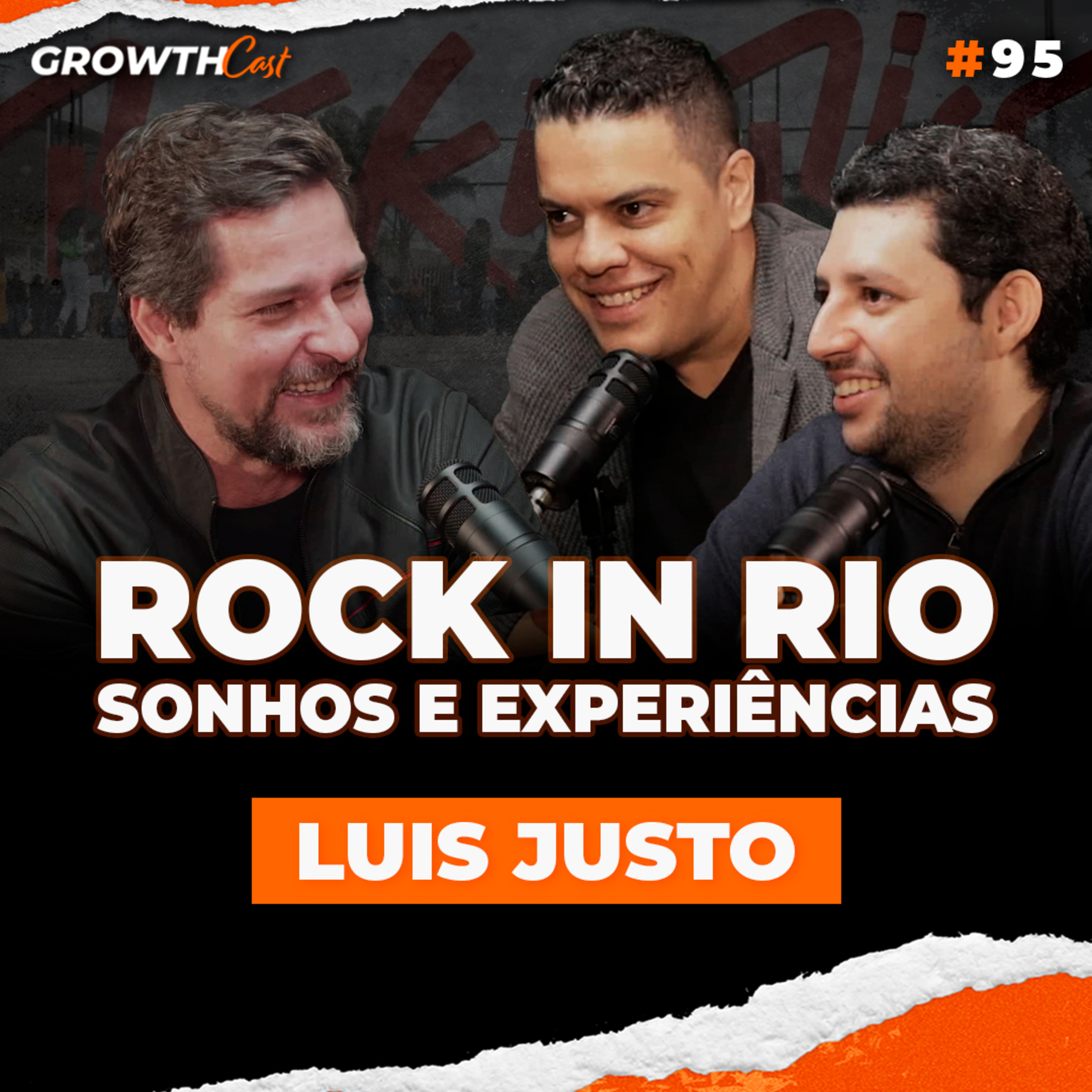 Growthcast #95 | Rock in Rio: a marca que soube transformar sonhos em experiências épicas com Luis Justo episode artwork