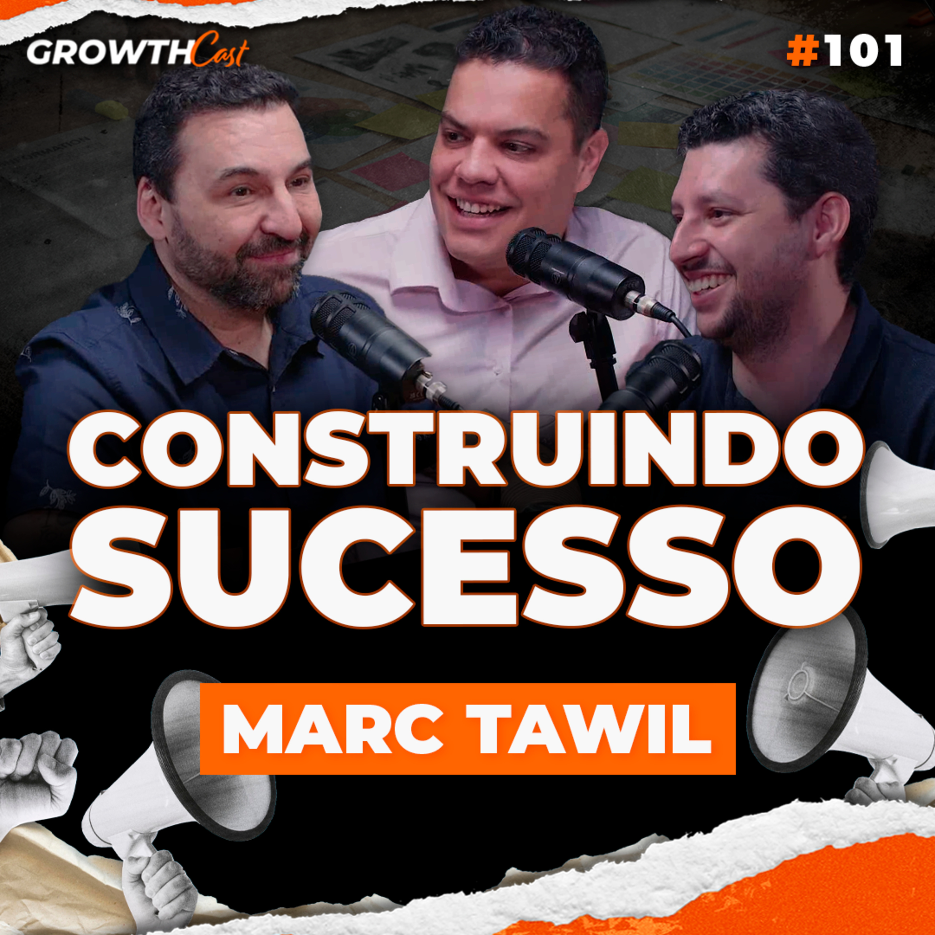Growthcast #101 | Seja sua própria marca: Como se comunicar e construir o sucesso com Marc Tawil episode artwork