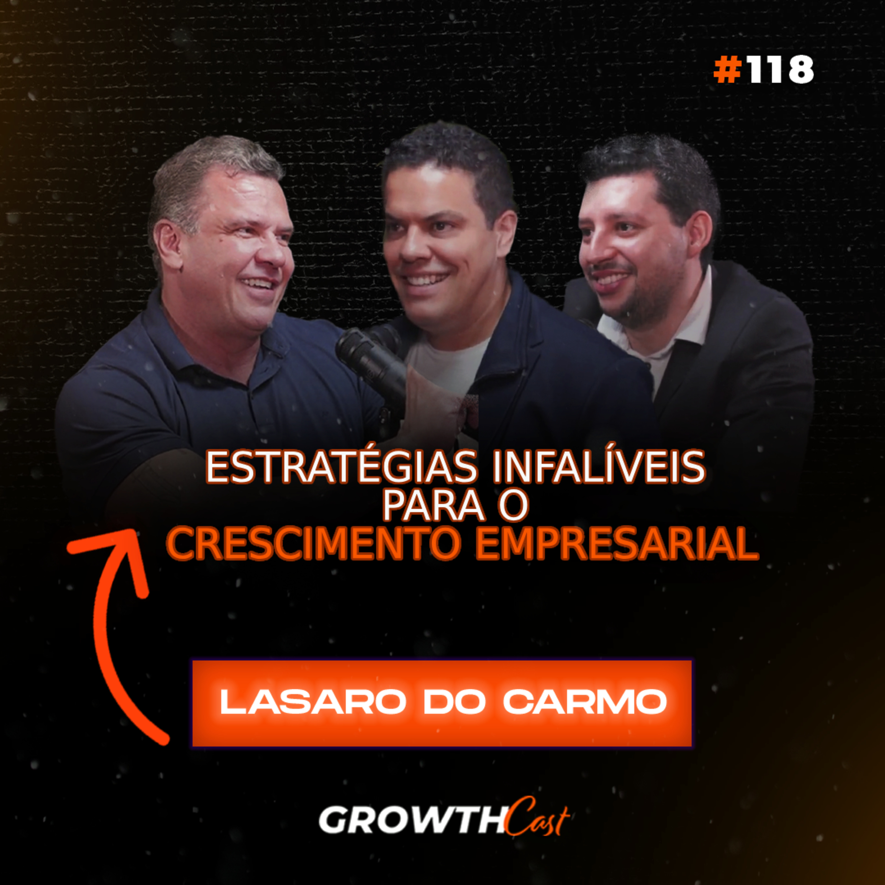 Growthcast #118 | Liderança e gestão de pessoas com Lasaro do Carmo episode artwork