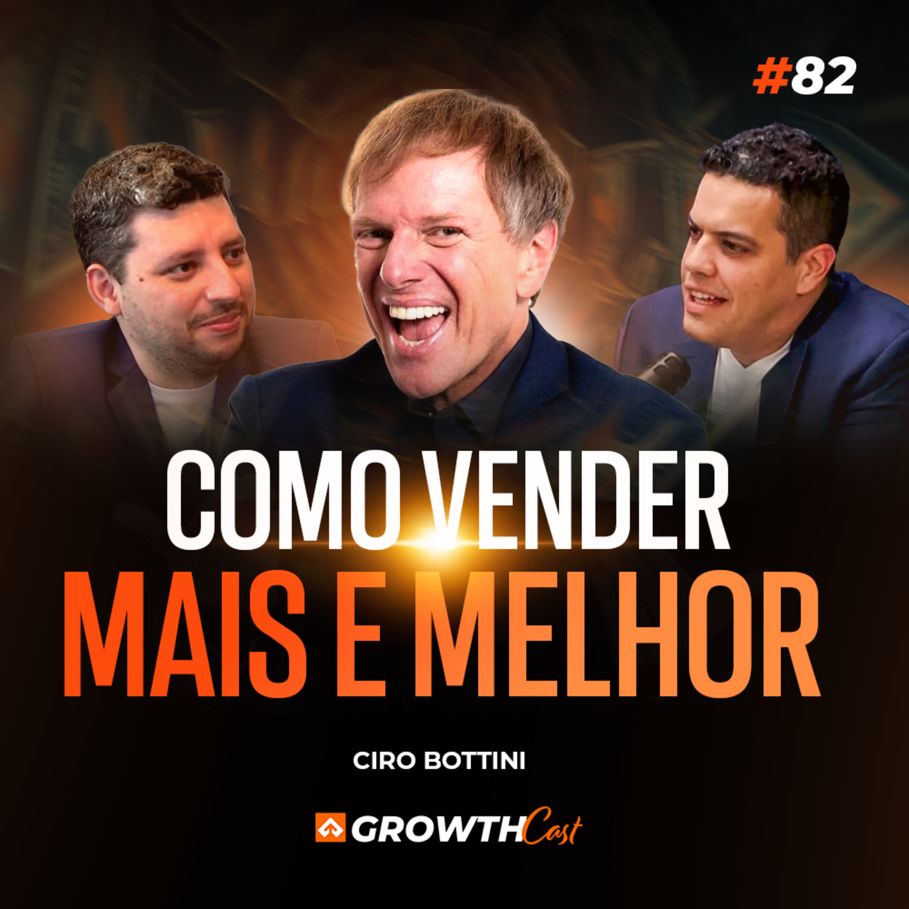 Growthcast #82 | Os segredos do maior vendedor do Brasil com Ciro Bottini  episode artwork