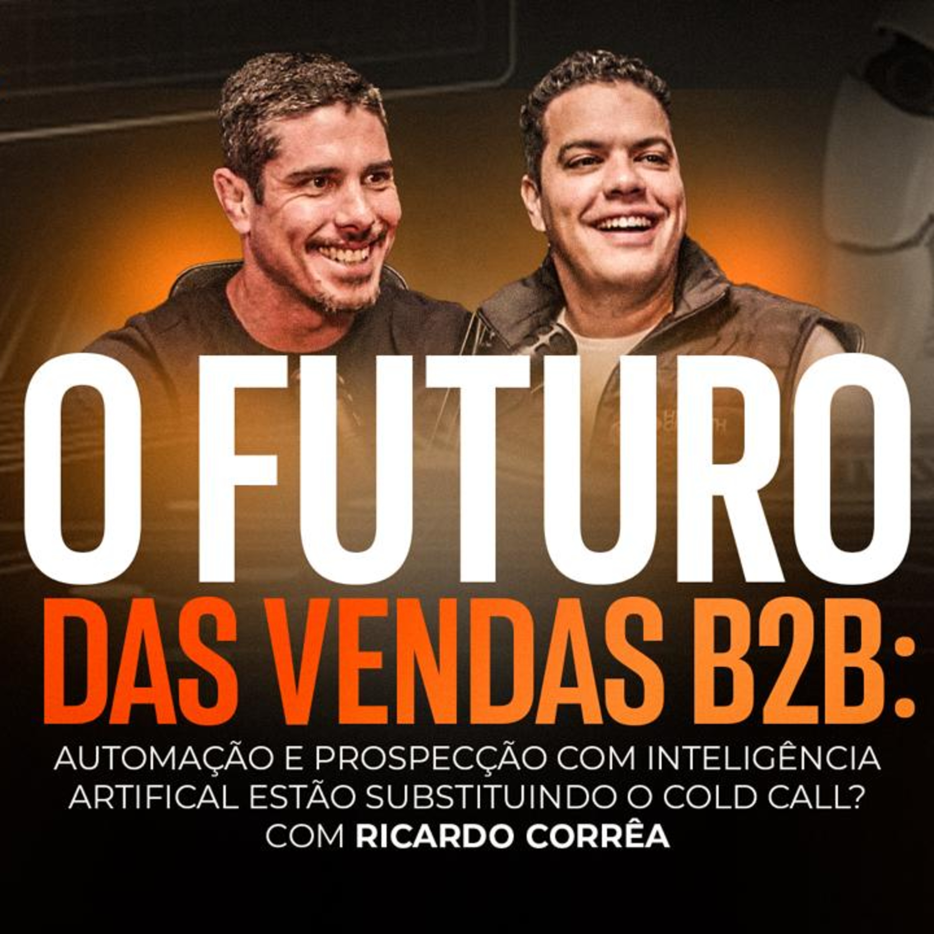 O Futuro das Vendas B2B: Automação e Prospecção com Inteligência Artifical estão Substituindo o Cold Call? episode artwork