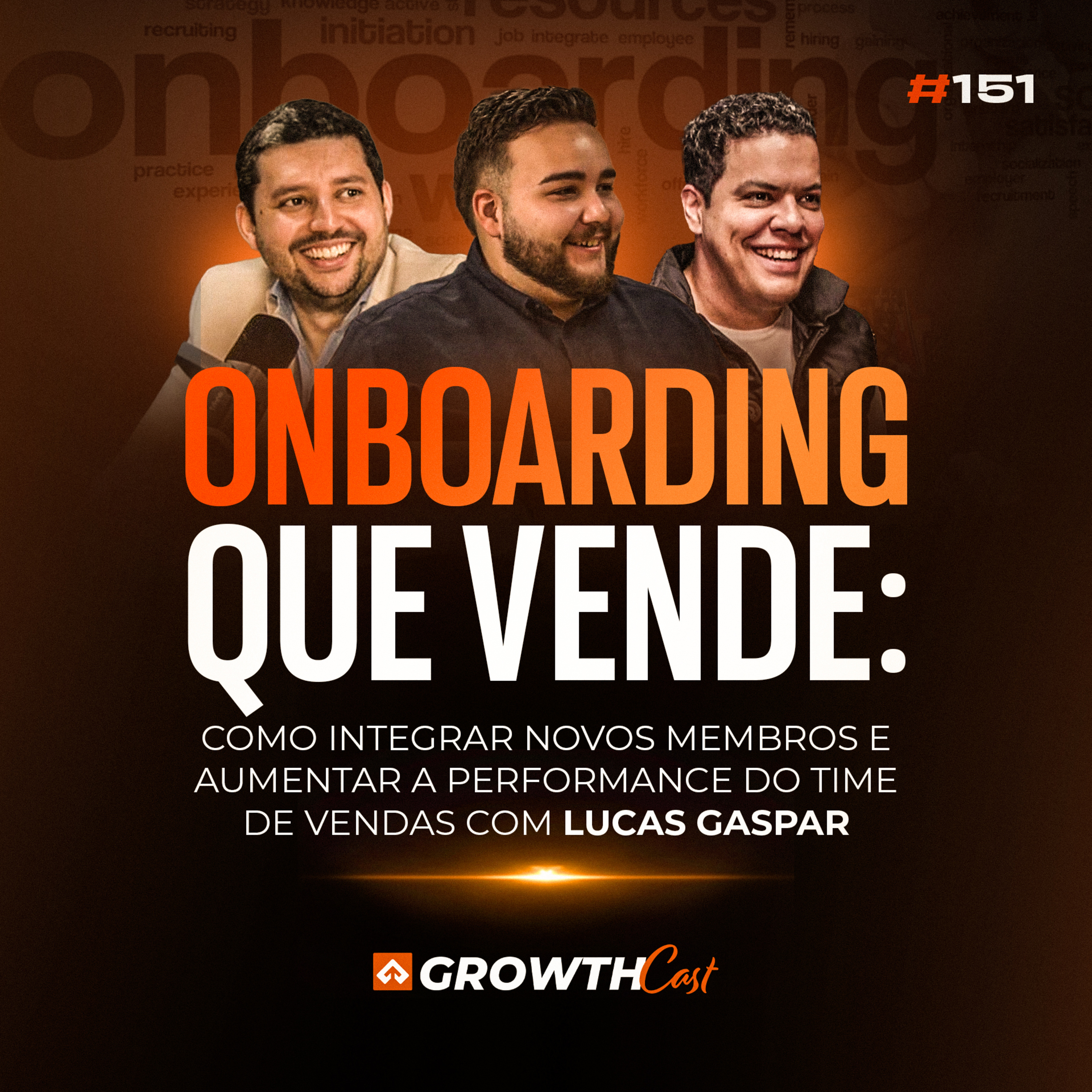 #151 Onboarding que vende: Como integrar novos membros e aumentar a performance do time de vendas com Lucas Gaspar