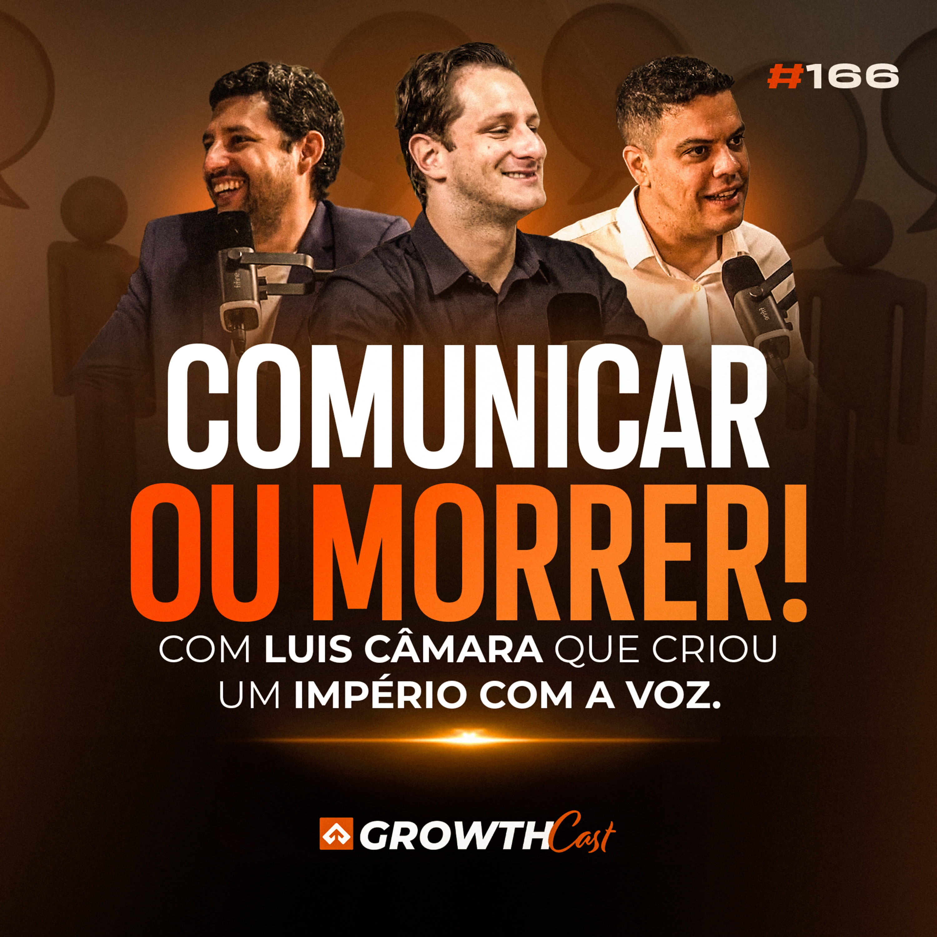 Comunicar ou Morrer: Como Luis Câmara Criou um Império Com a Voz episode artwork