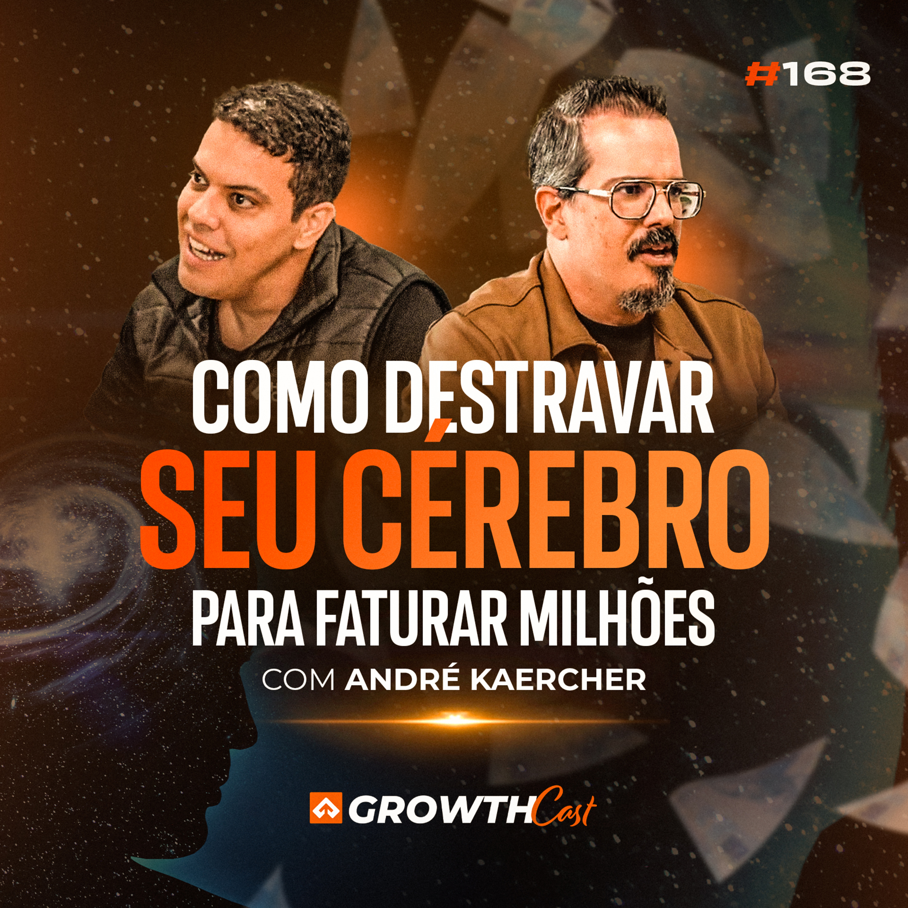Como destravar seu cérebro para faturar milhões com André Kaercher | GrowthCast #168